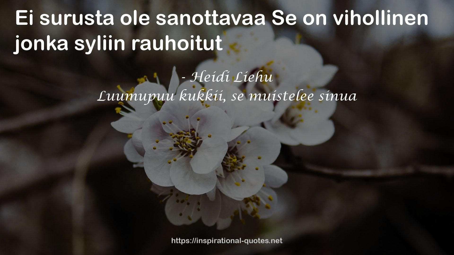 Luumupuu kukkii, se muistelee sinua QUOTES