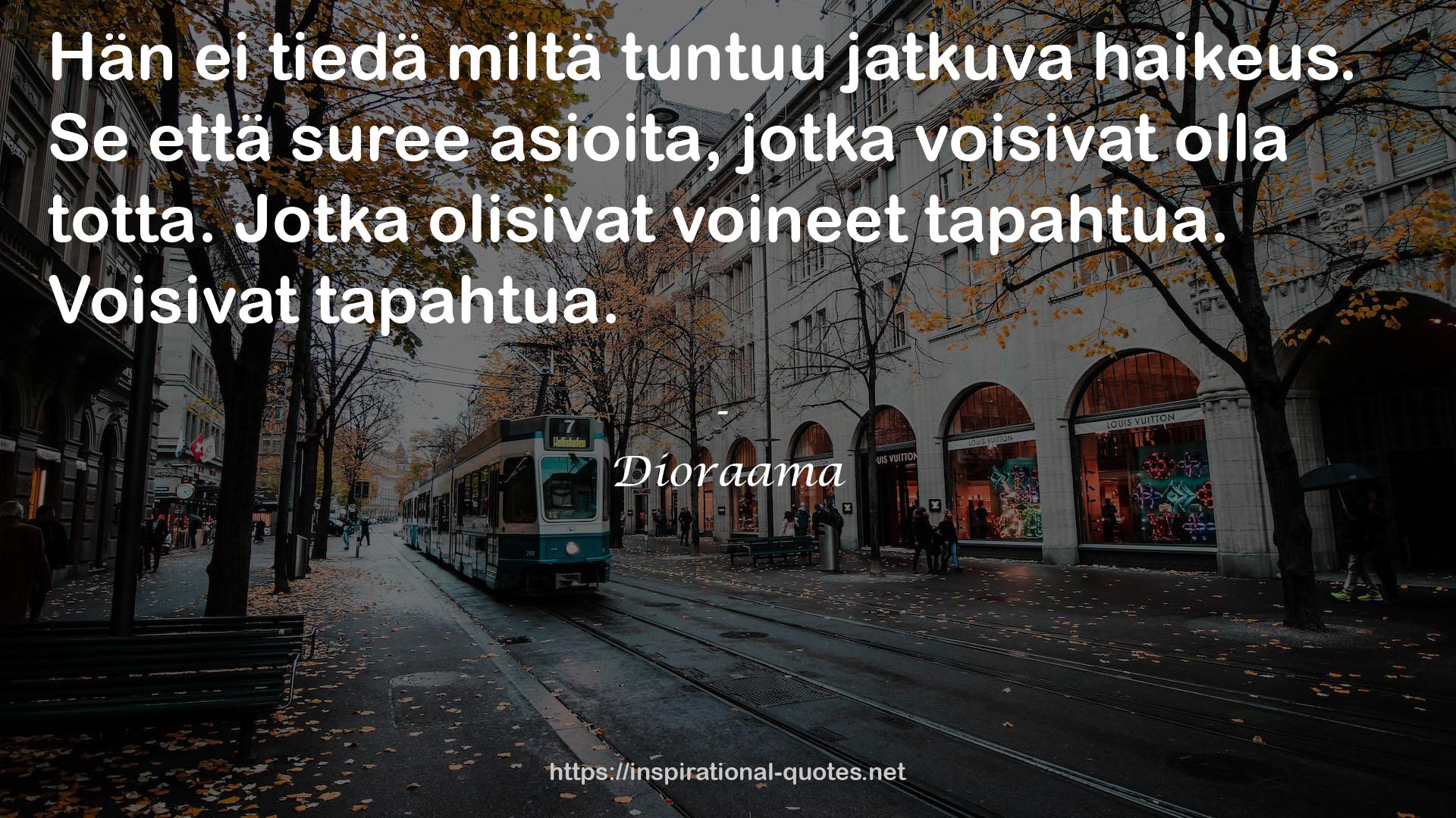 Dioraama QUOTES