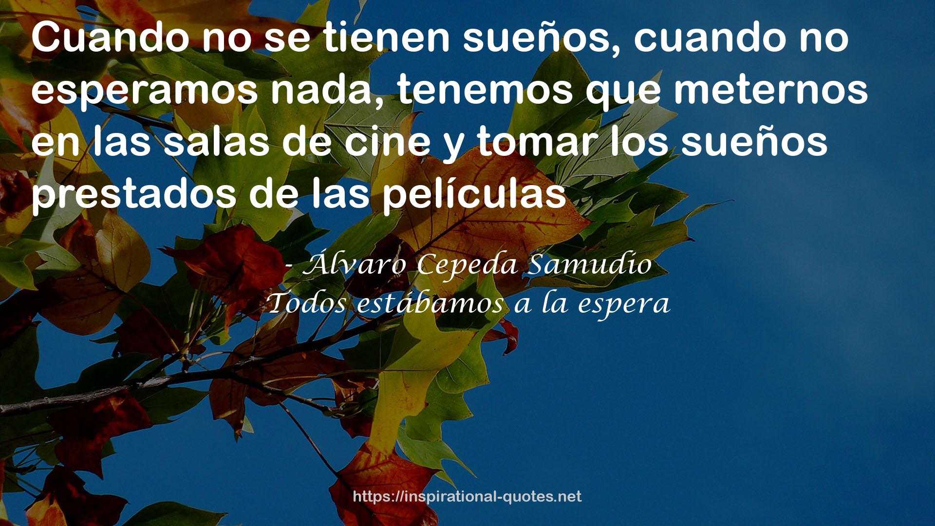 Álvaro Cepeda Samudio QUOTES