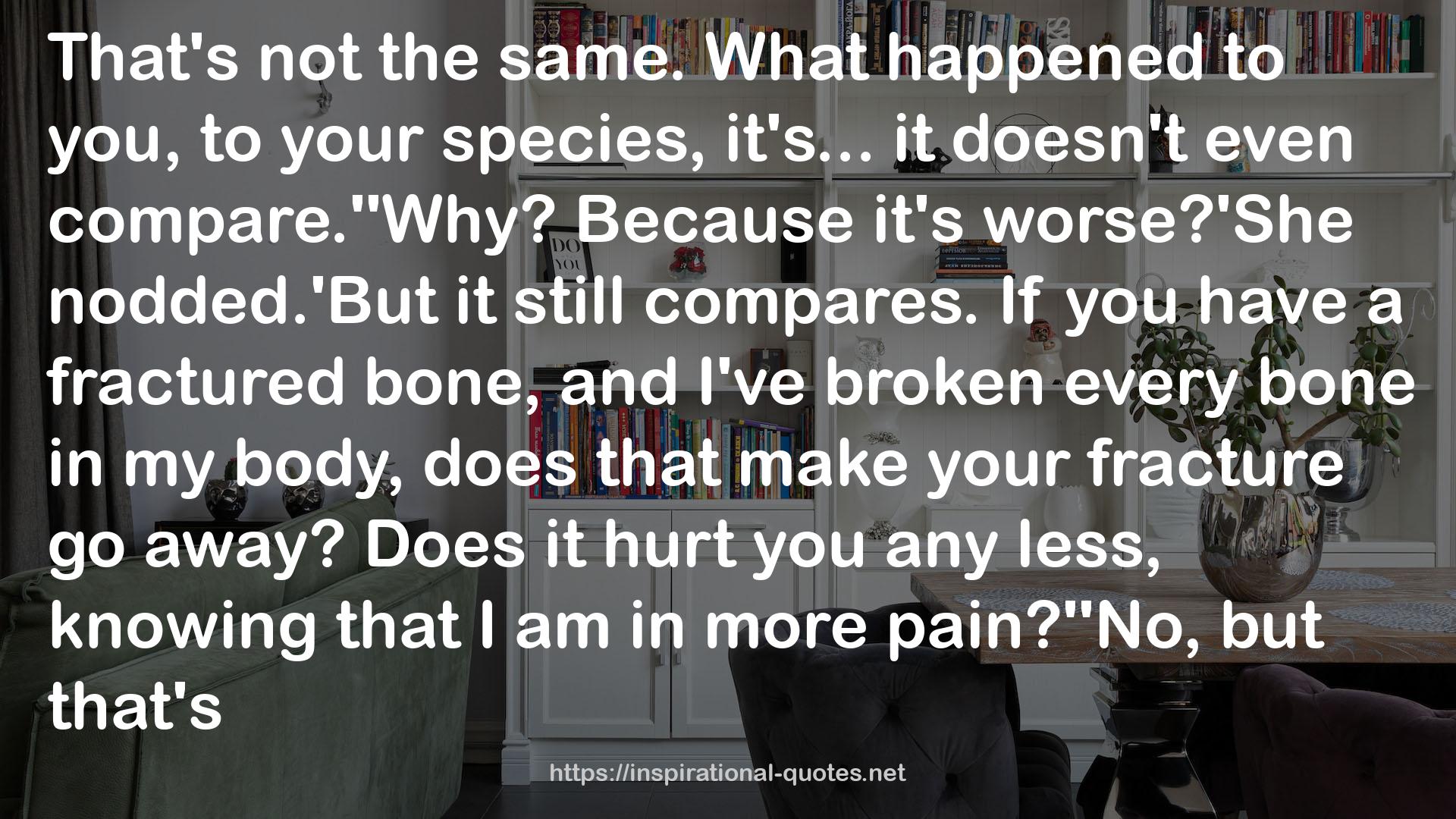 your fracture  QUOTES