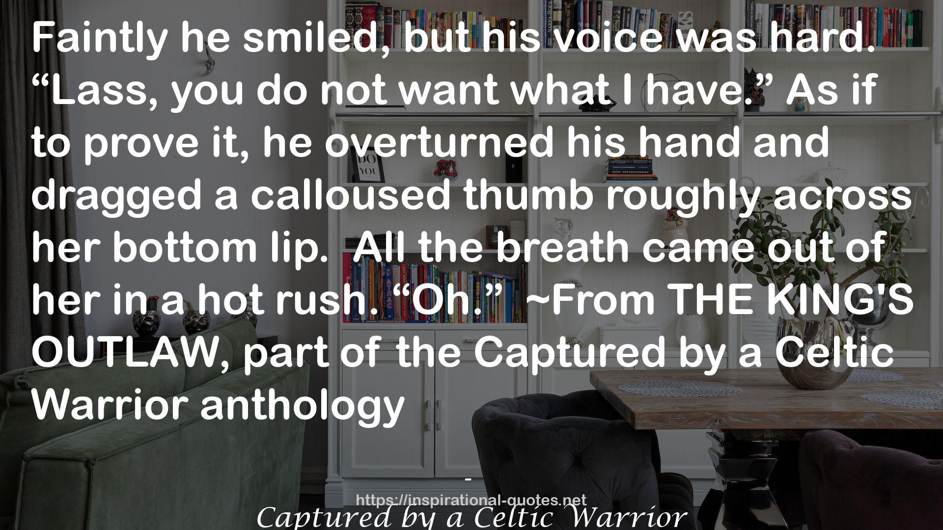 Captured by a Celtic Warrior QUOTES