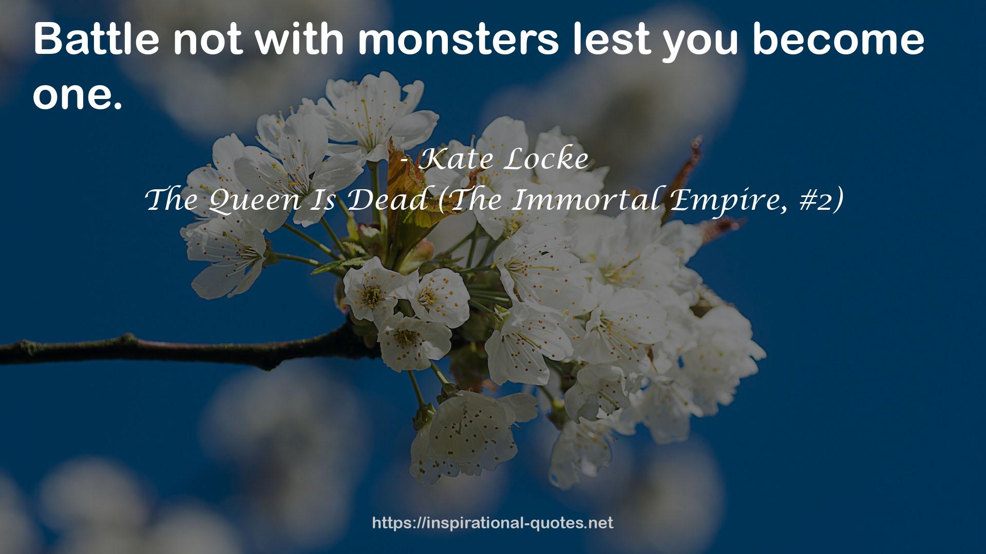 The Queen Is Dead (The Immortal Empire, #2) QUOTES