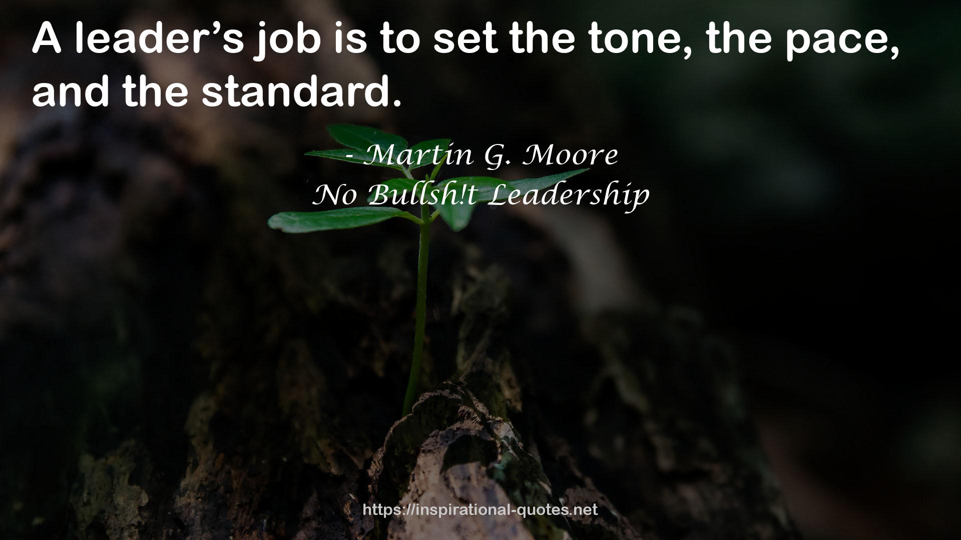 No Bullsh!t Leadership QUOTES