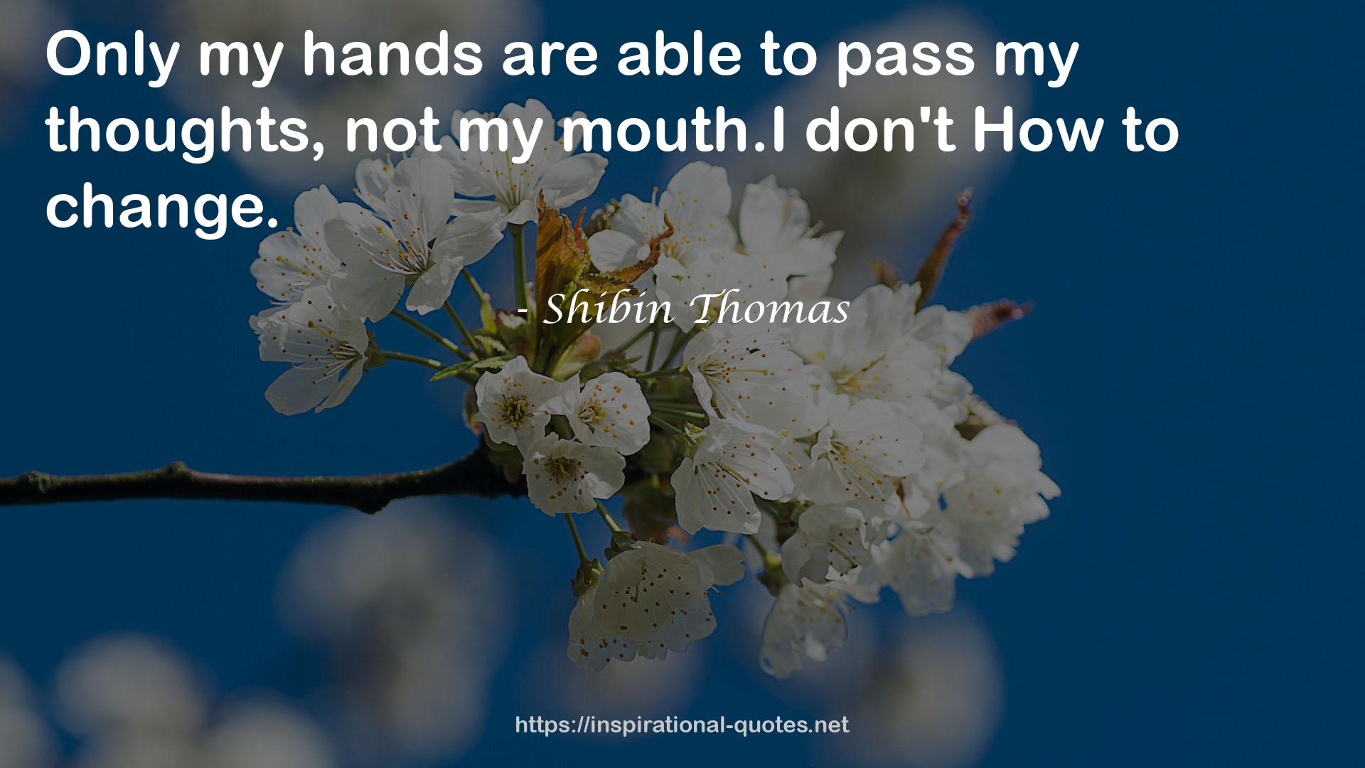 Shibin Thomas QUOTES