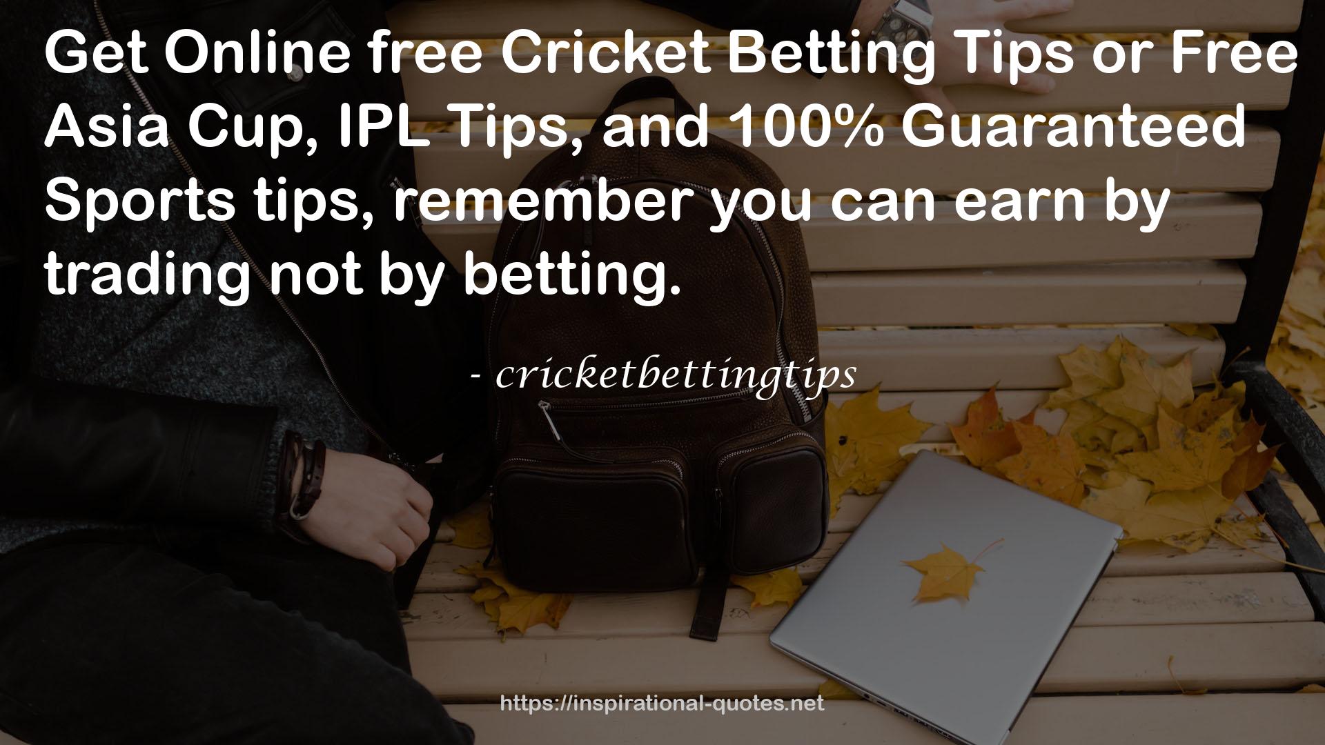 cricketbettingtips QUOTES