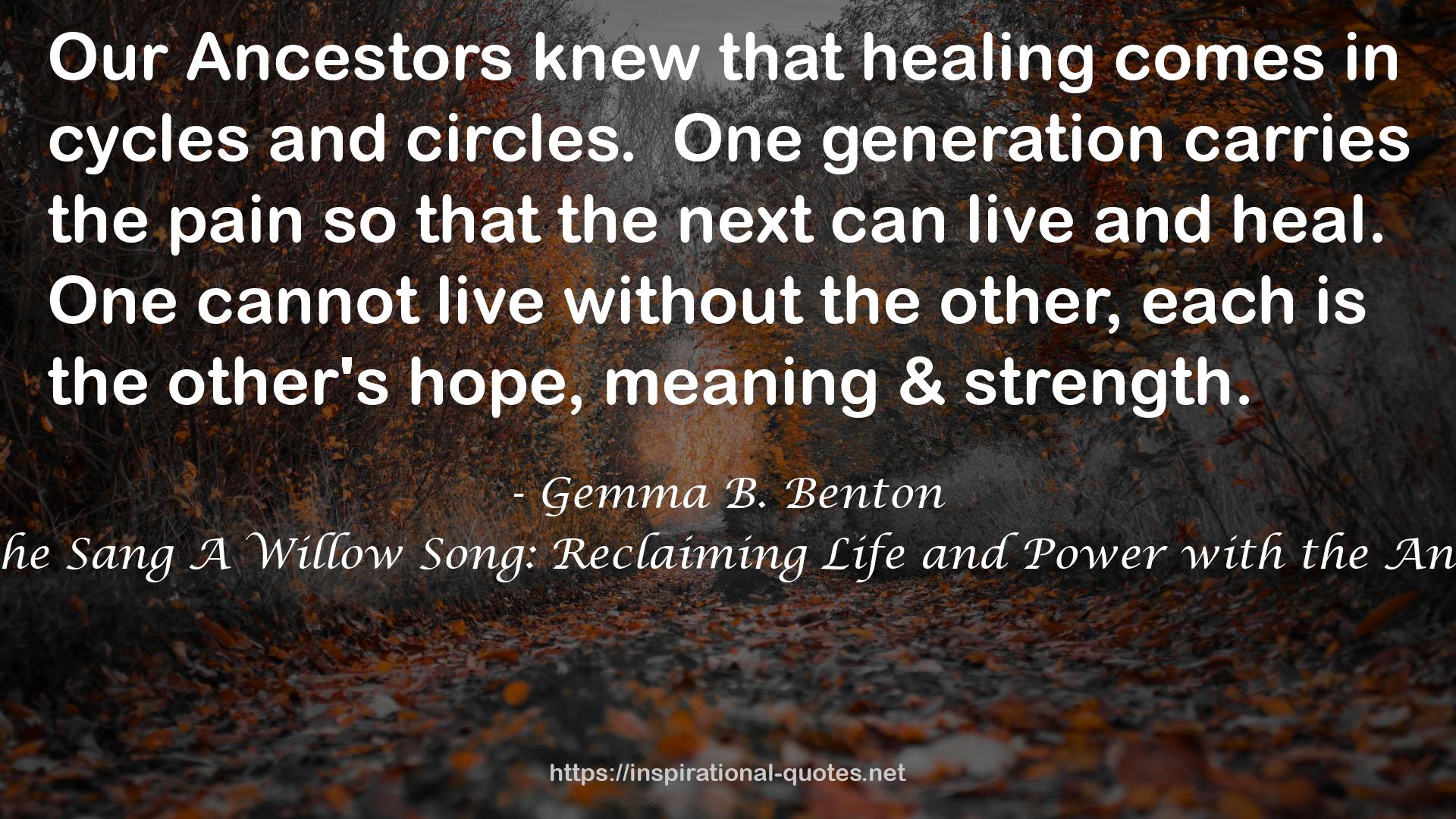 Then She Sang A Willow Song: Reclaiming Life and Power with the Ancestors QUOTES