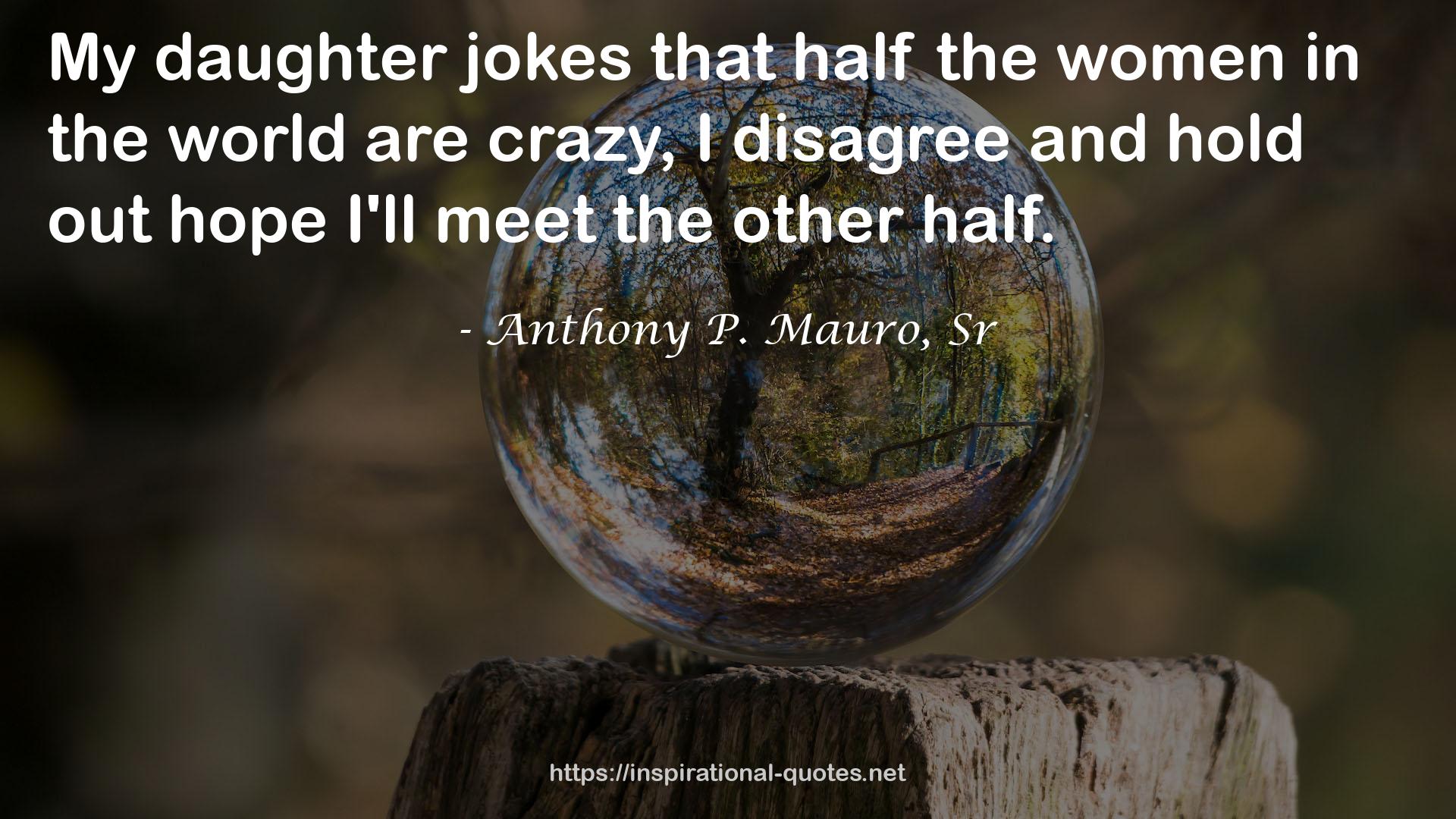 Anthony P. Mauro, Sr QUOTES