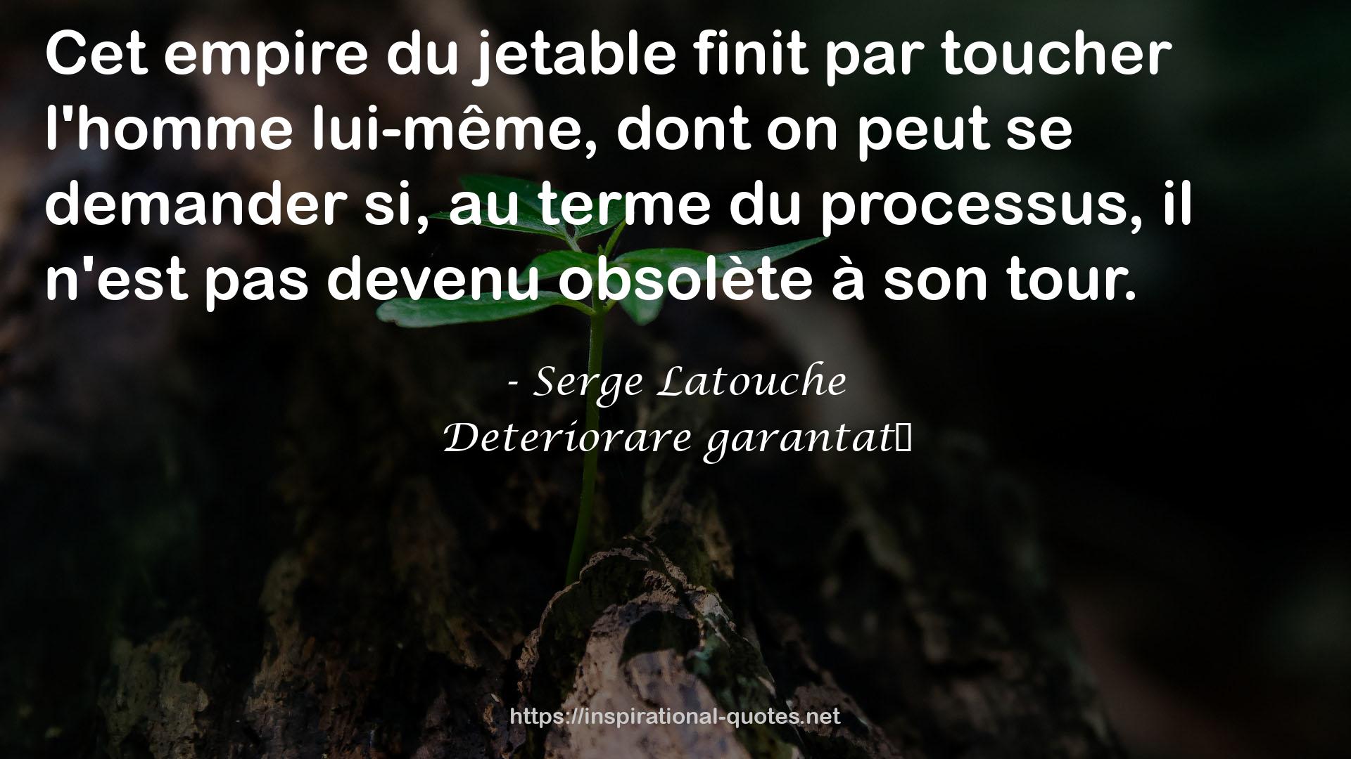 Deteriorare garantată QUOTES