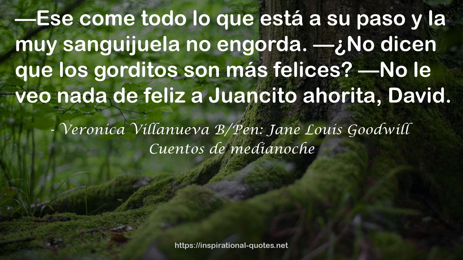 Veronica Villanueva B/Pen: Jane Louis Goodwill QUOTES