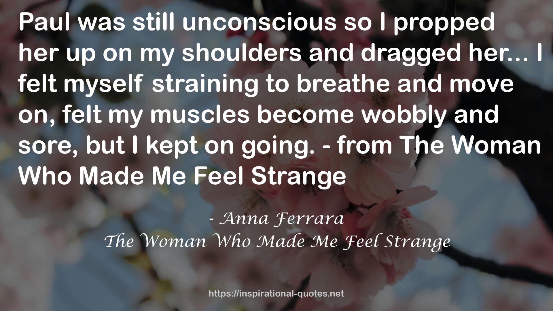 The Woman Who Made Me Feel Strange QUOTES