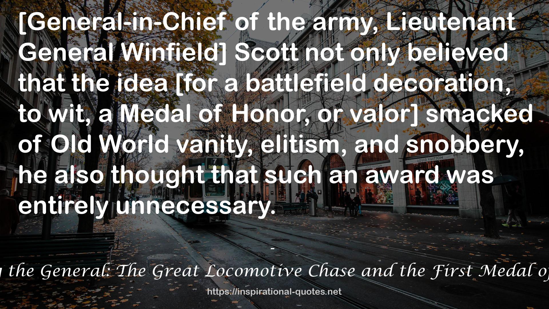 Stealing the General: The Great Locomotive Chase and the First Medal of Honor QUOTES
