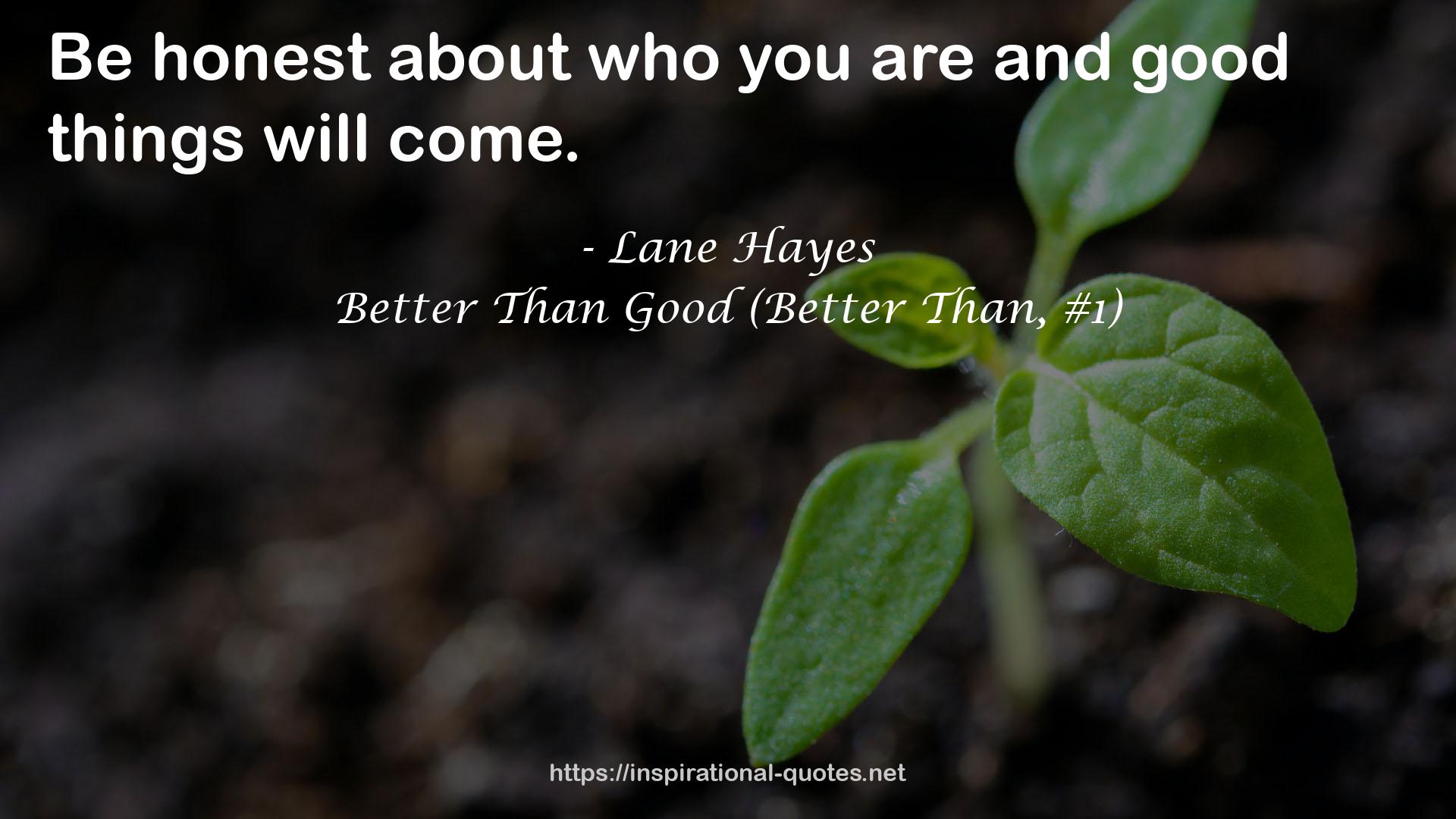 Better Than Good (Better Than, #1) QUOTES