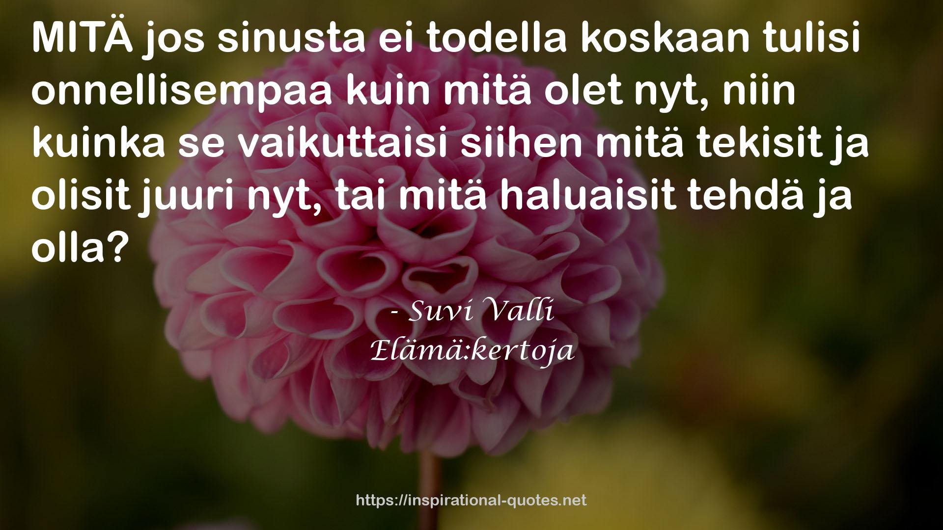 Elämä:kertoja QUOTES