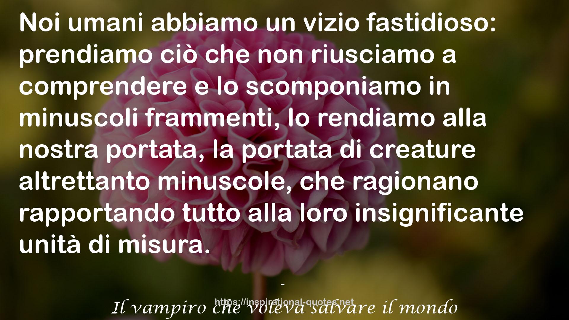 Il vampiro che voleva salvare il mondo QUOTES