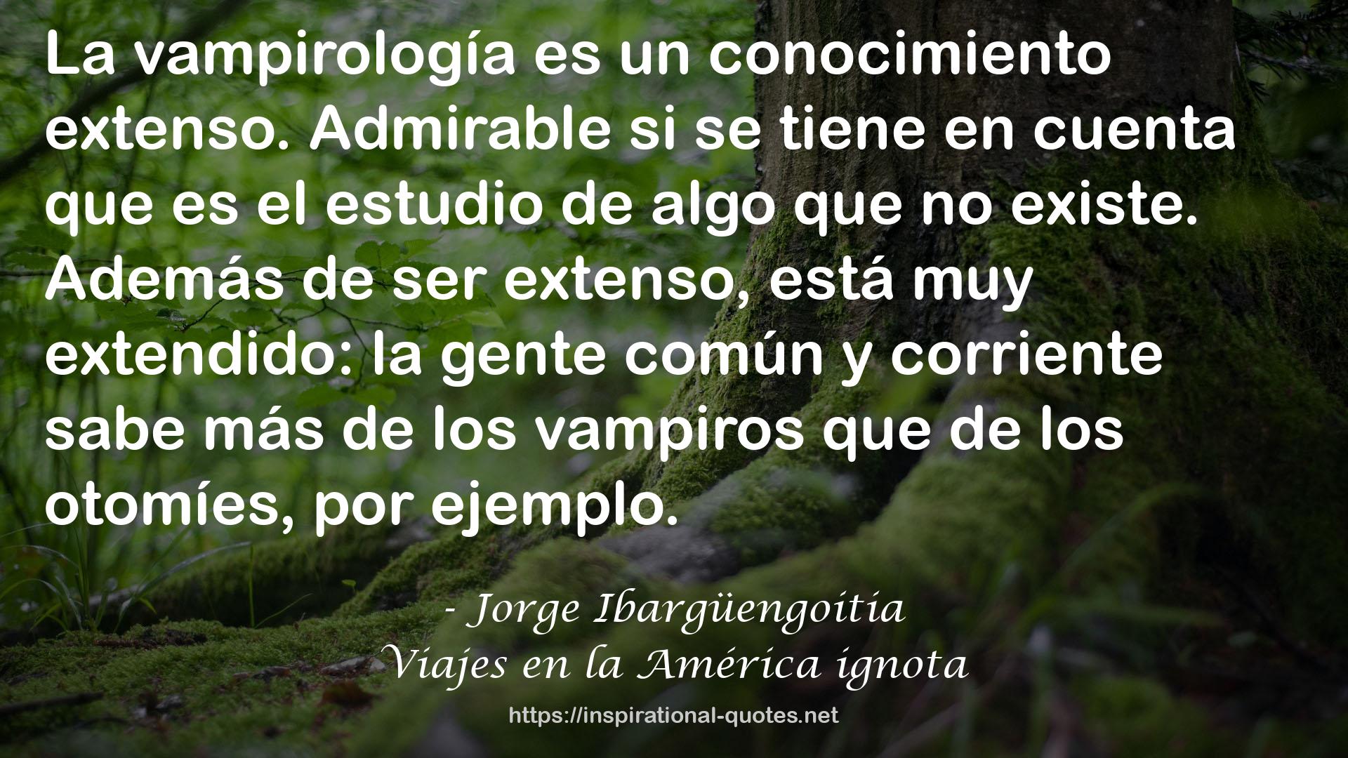 Viajes en la América ignota QUOTES