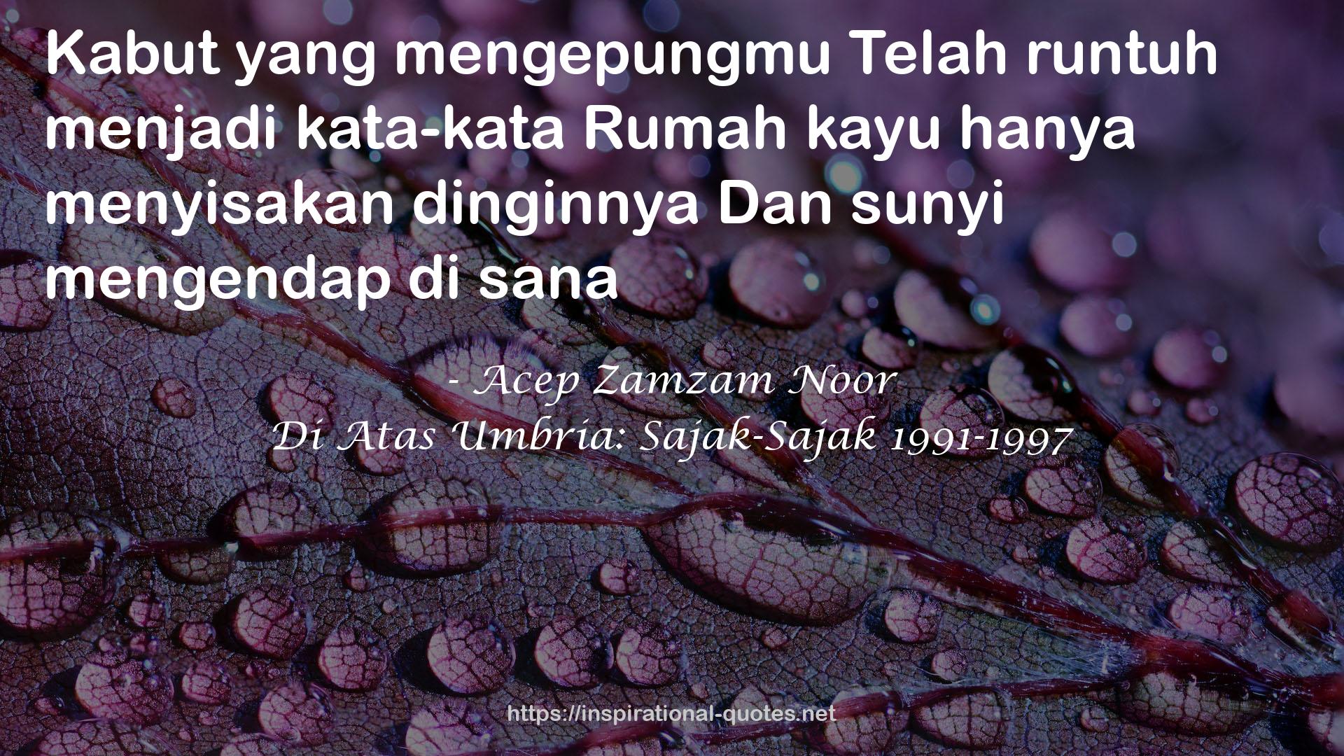 Acep Zamzam Noor QUOTES