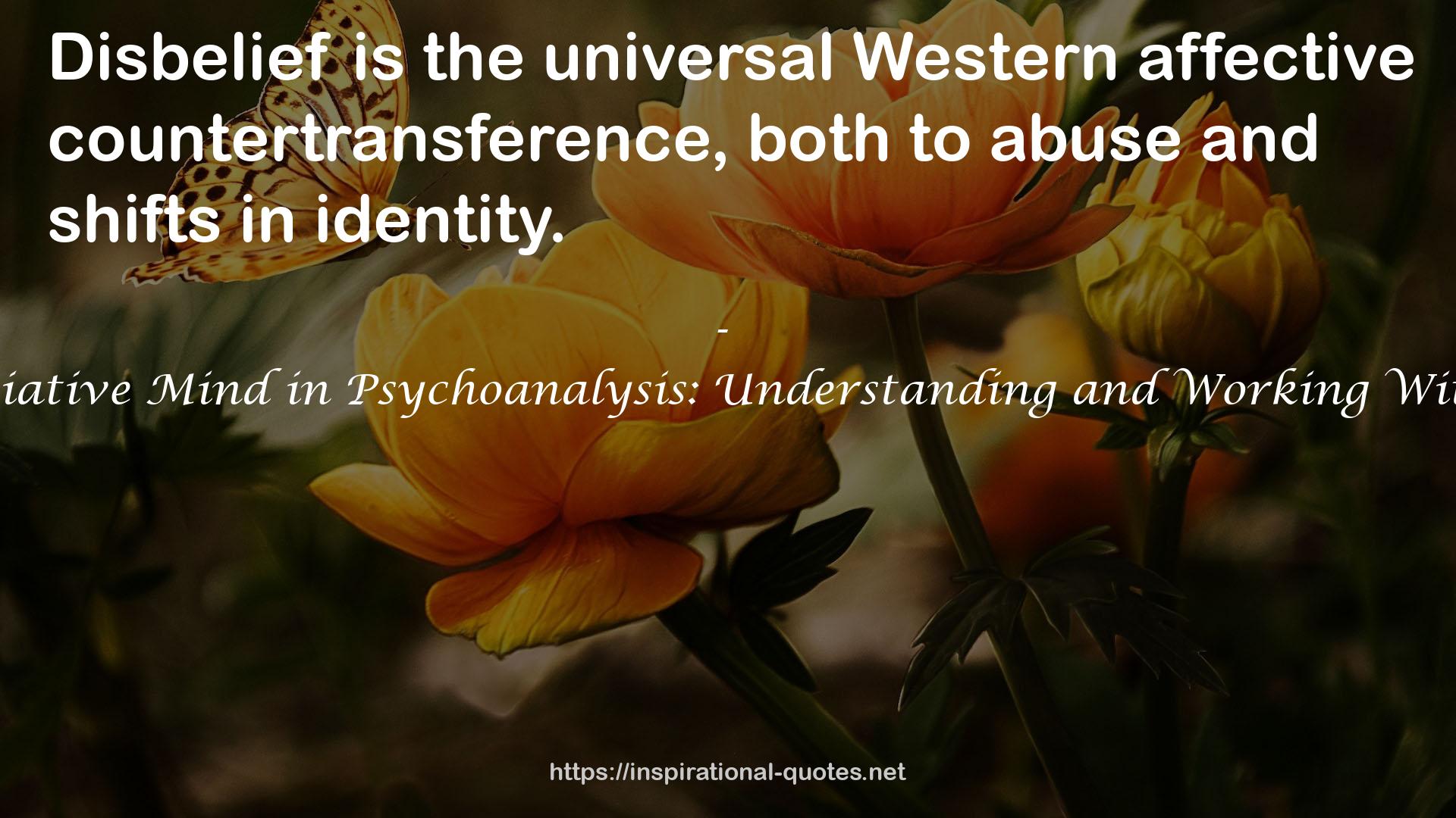 The Dissociative Mind in Psychoanalysis: Understanding and Working With Trauma QUOTES