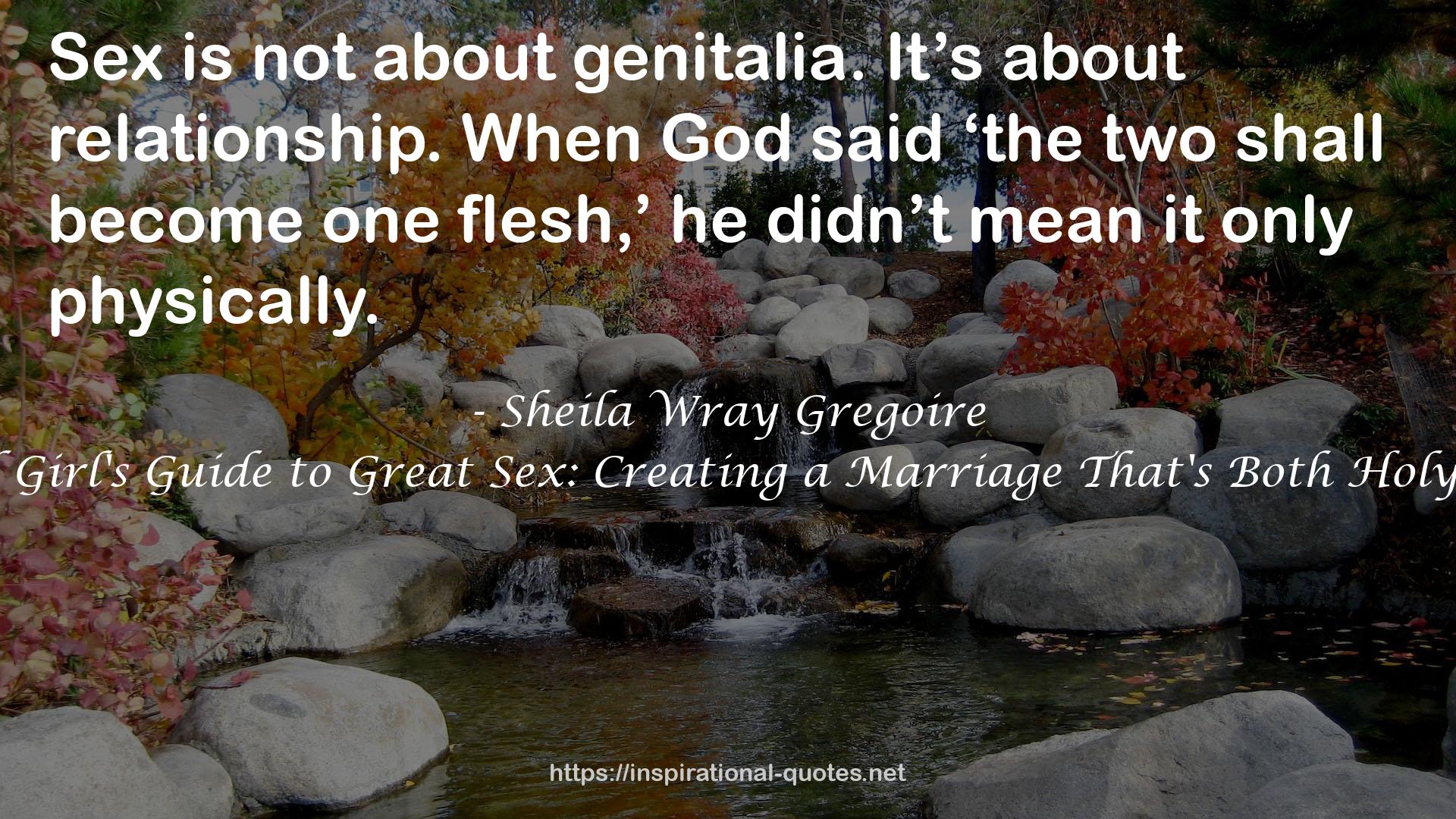 The Good Girl's Guide to Great Sex: Creating a Marriage That's Both Holy and Hot QUOTES