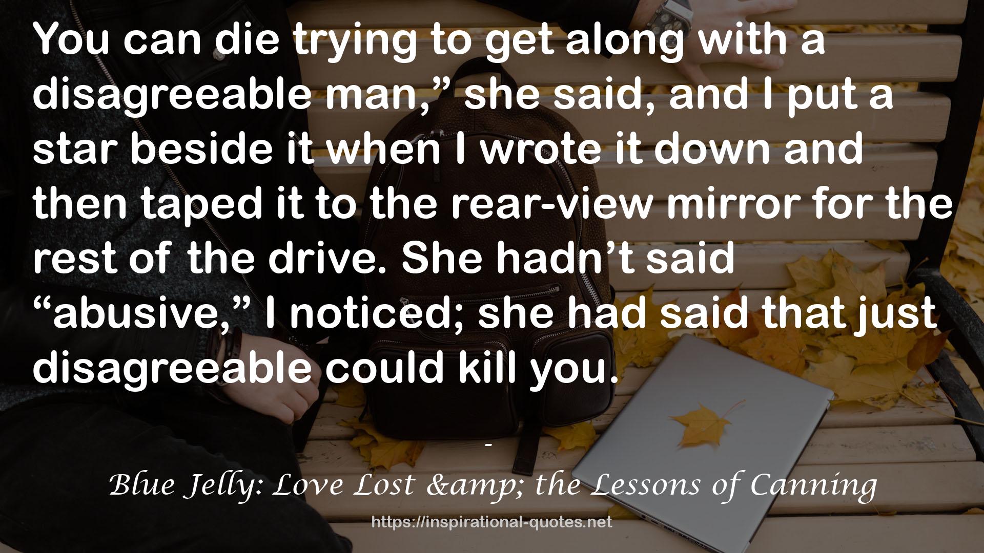 Blue Jelly: Love Lost & the Lessons of Canning QUOTES