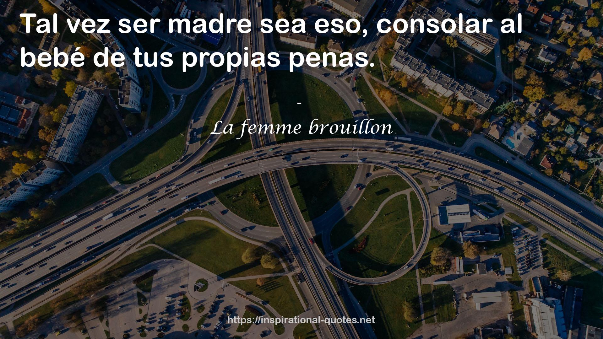 La femme brouillon QUOTES