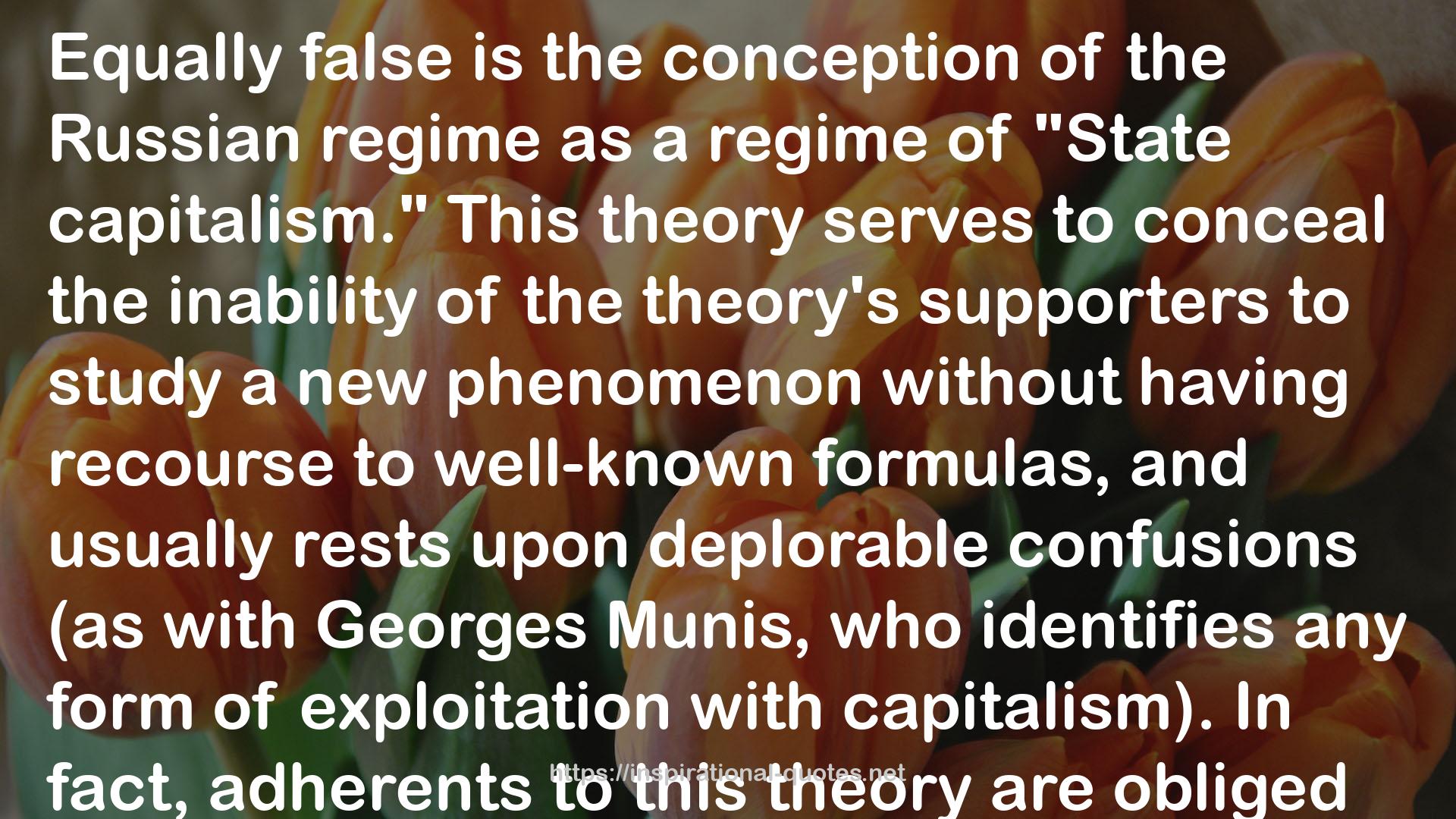 Political and Social Writings: 1946-55 - From the Critique of Bureaucracy to the Positive Content of Socialism v. 1 QUOTES