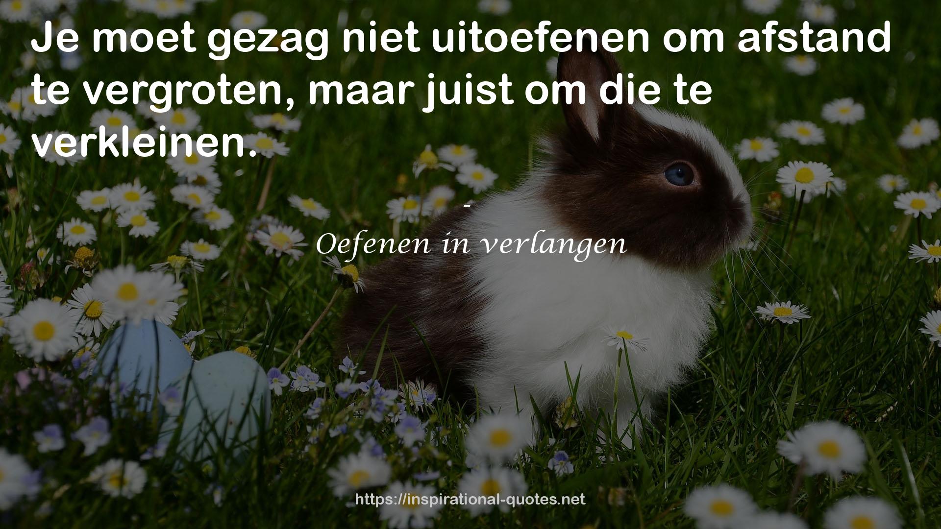 Oefenen in verlangen QUOTES