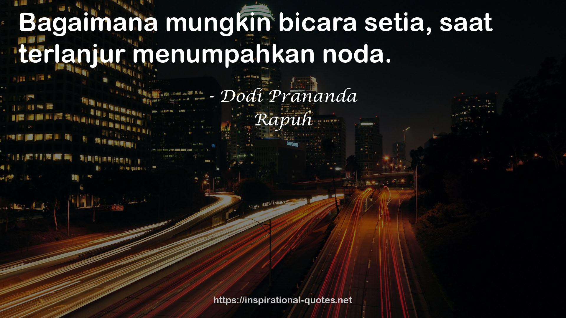 Rapuh QUOTES