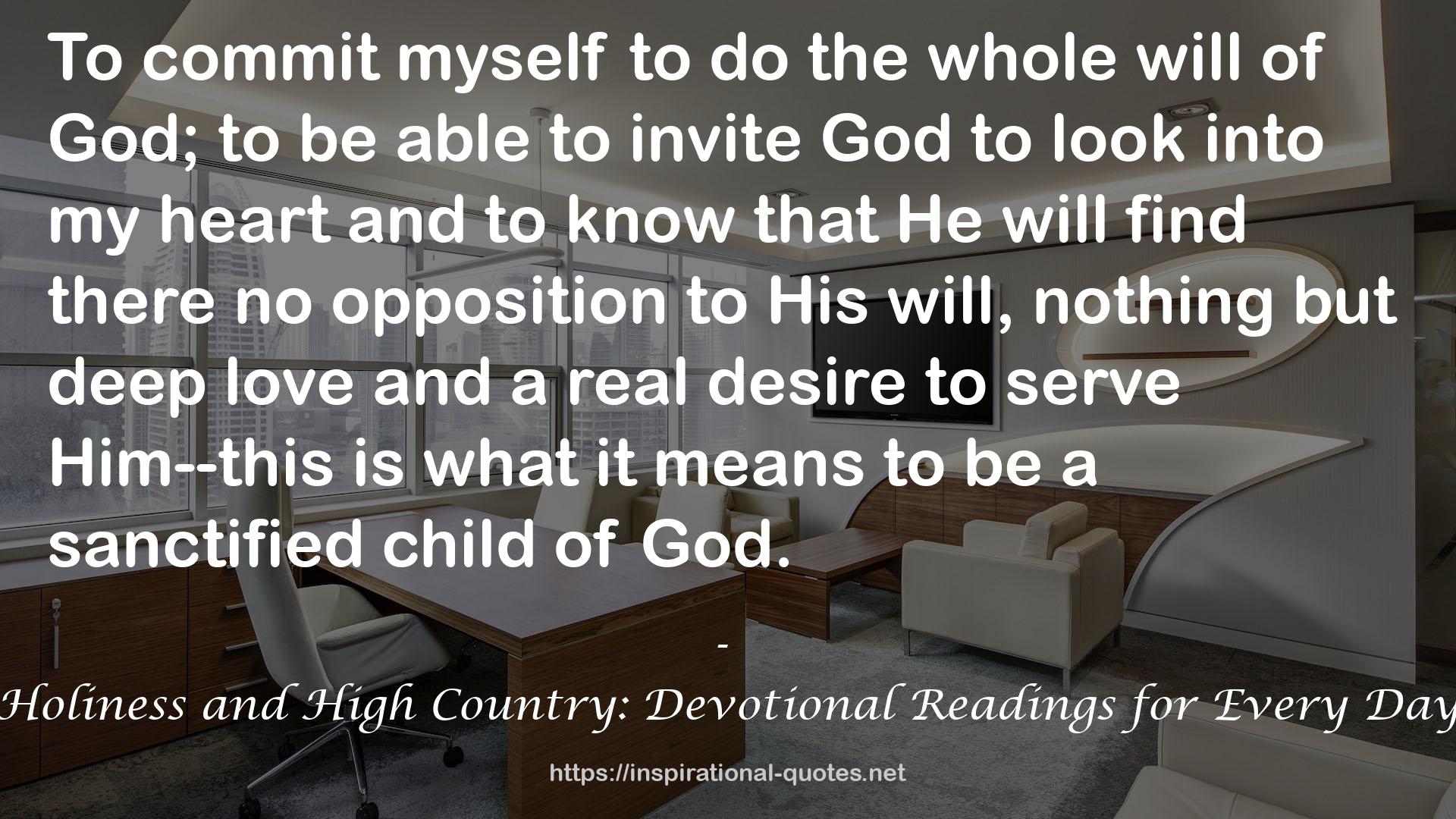 Holiness and High Country: Devotional Readings for Every Day QUOTES