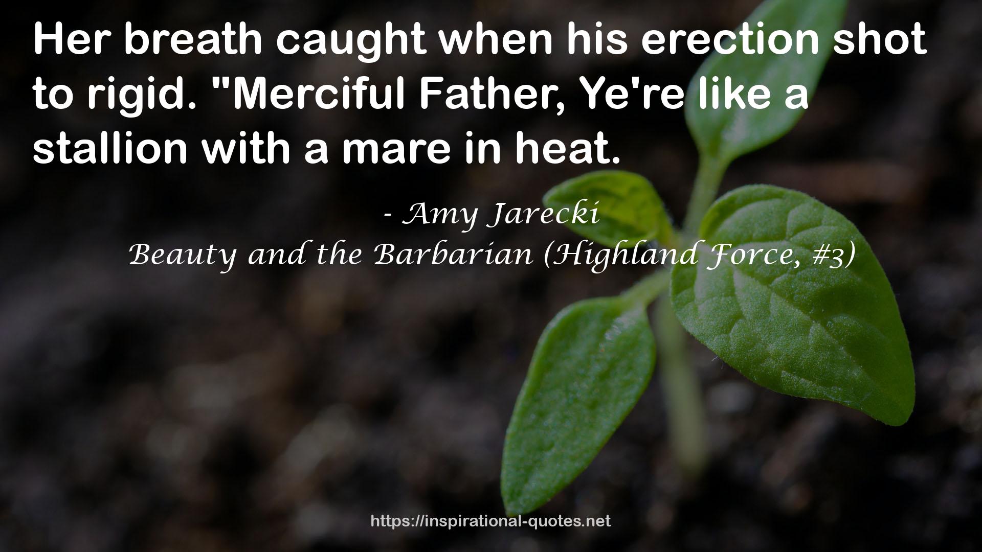 Beauty and the Barbarian (Highland Force, #3) QUOTES