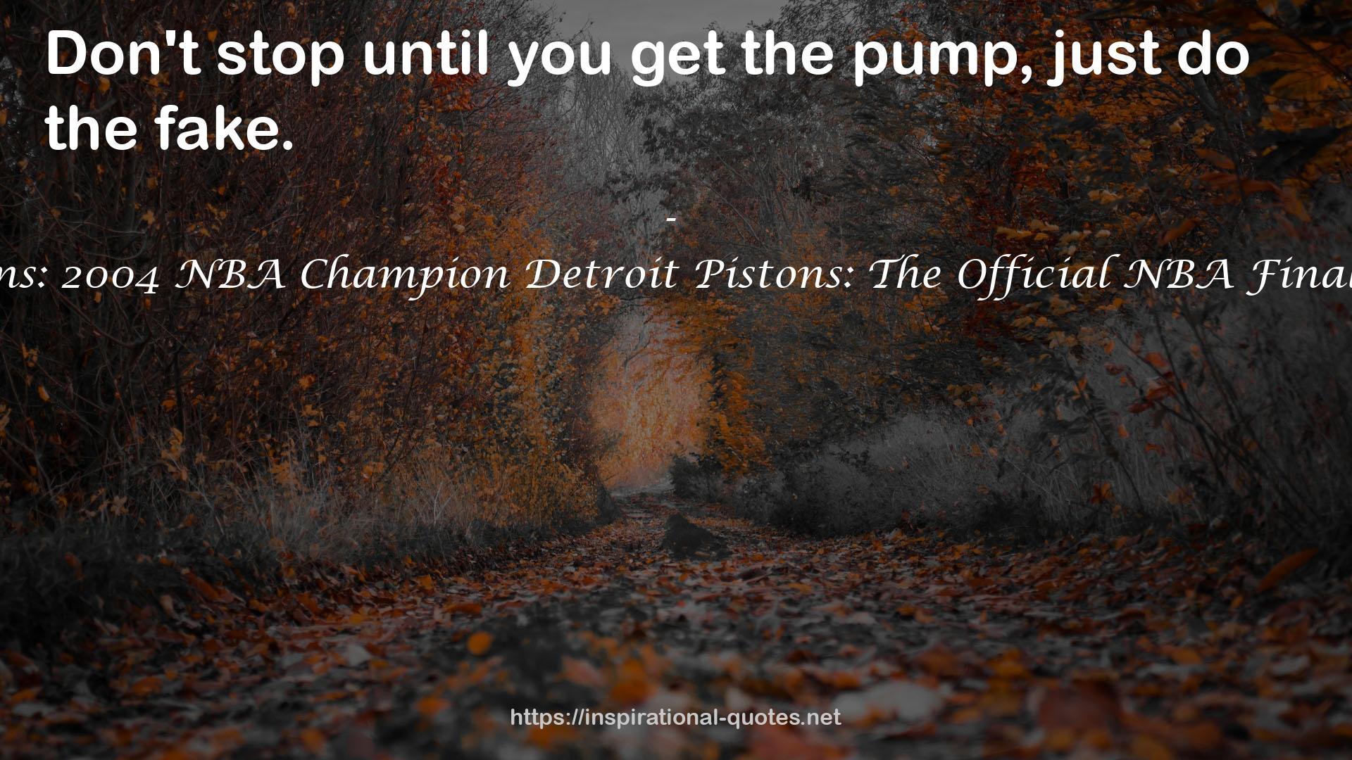 Blue Collar Champions: 2004 NBA Champion Detroit Pistons: The Official NBA Finals 2004 Retrospective QUOTES