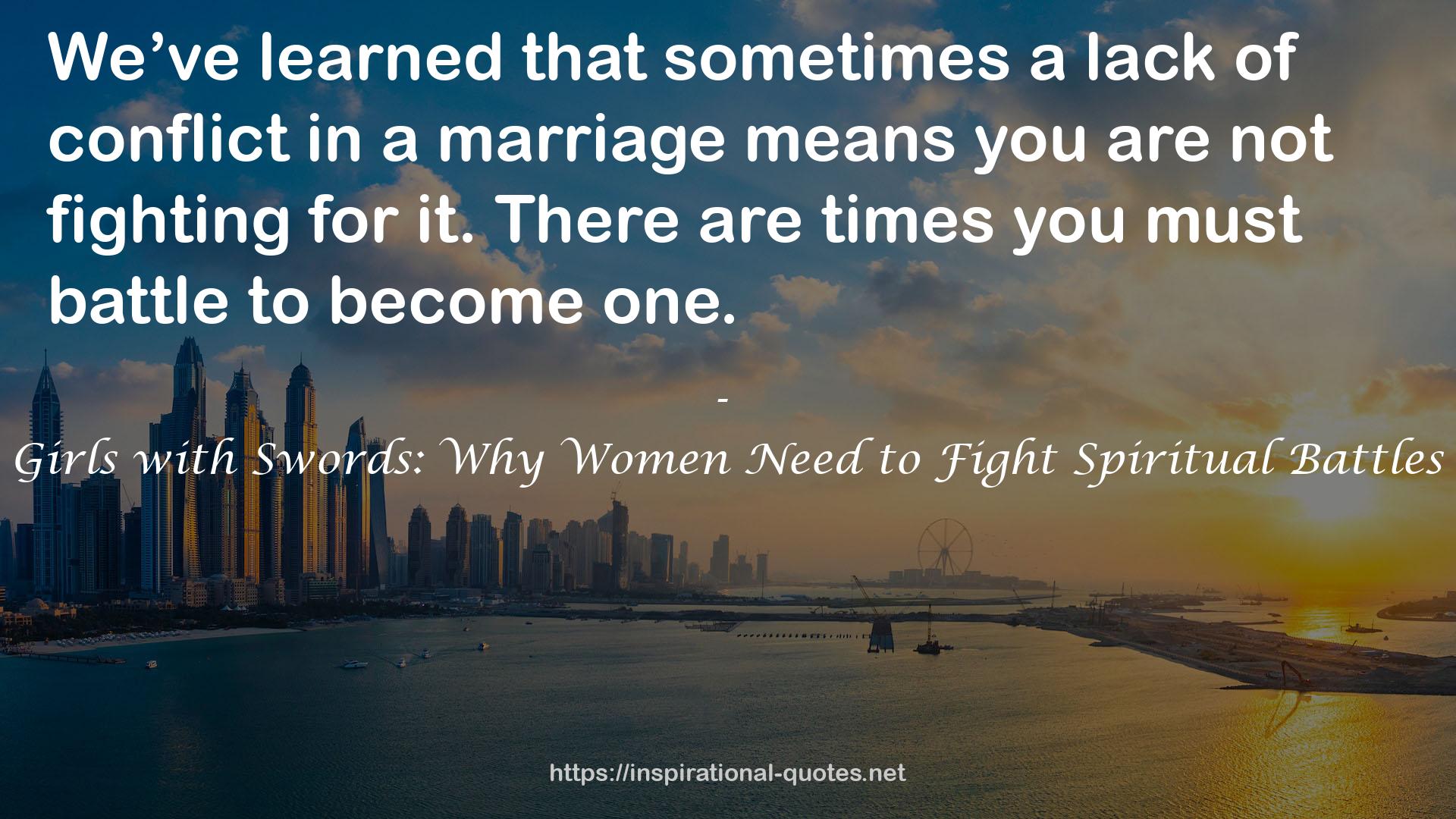 Girls with Swords: Why Women Need to Fight Spiritual Battles QUOTES