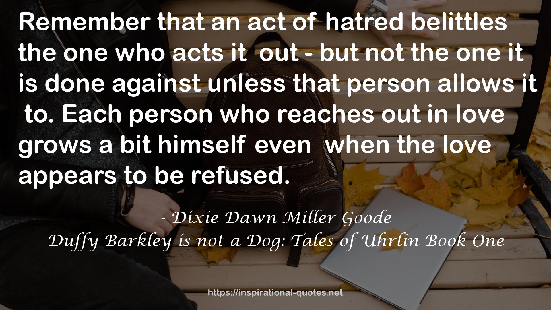 Duffy Barkley is not a Dog: Tales of Uhrlin Book One QUOTES