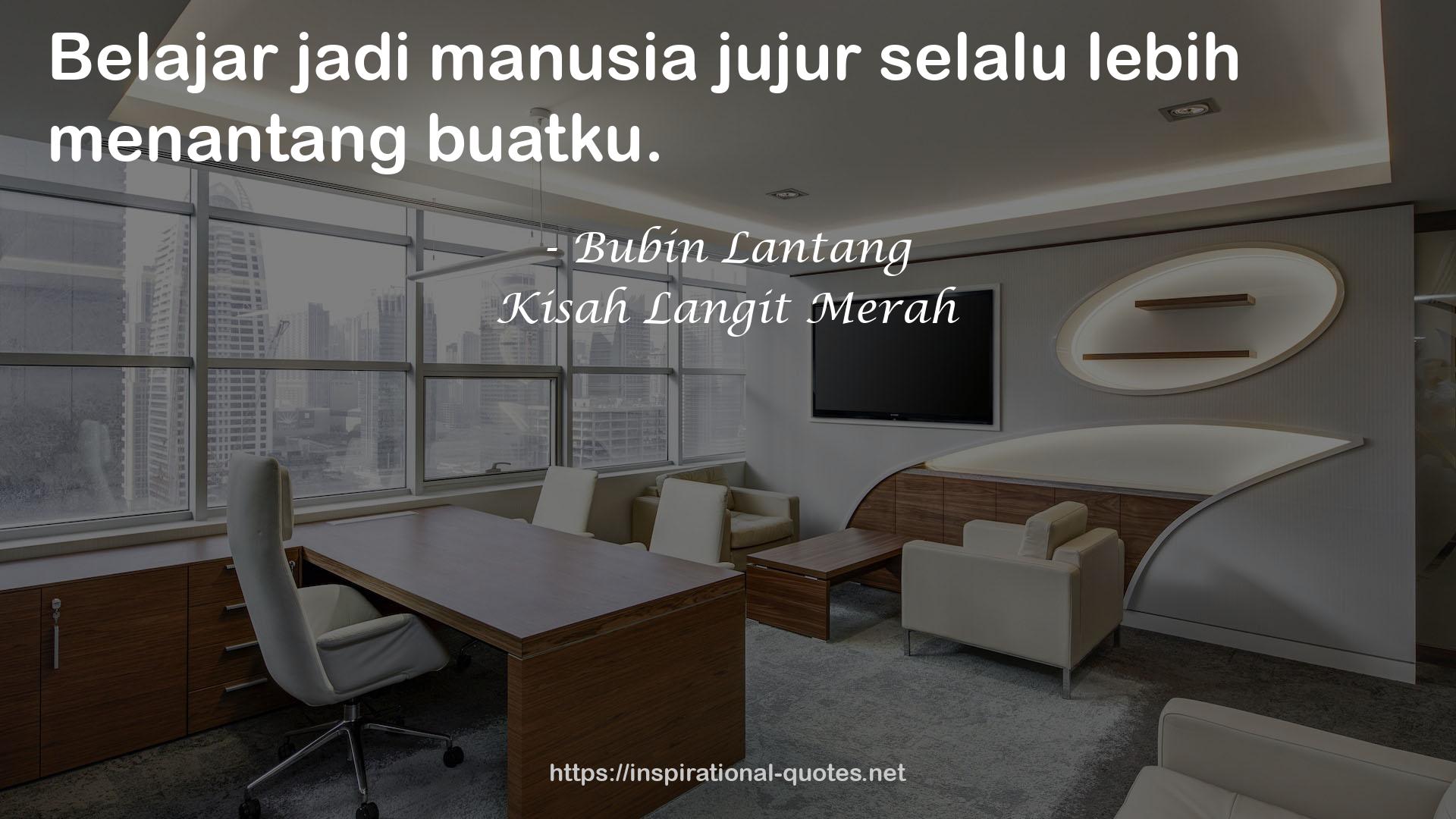 Bubin Lantang QUOTES