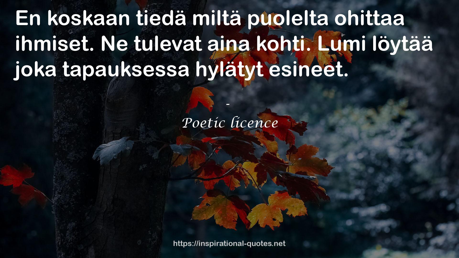 Poetic licence QUOTES