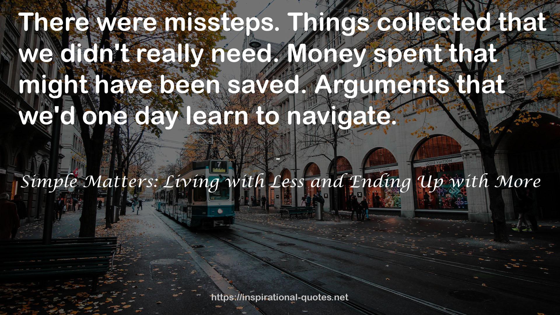 Simple Matters: Living with Less and Ending Up with More QUOTES