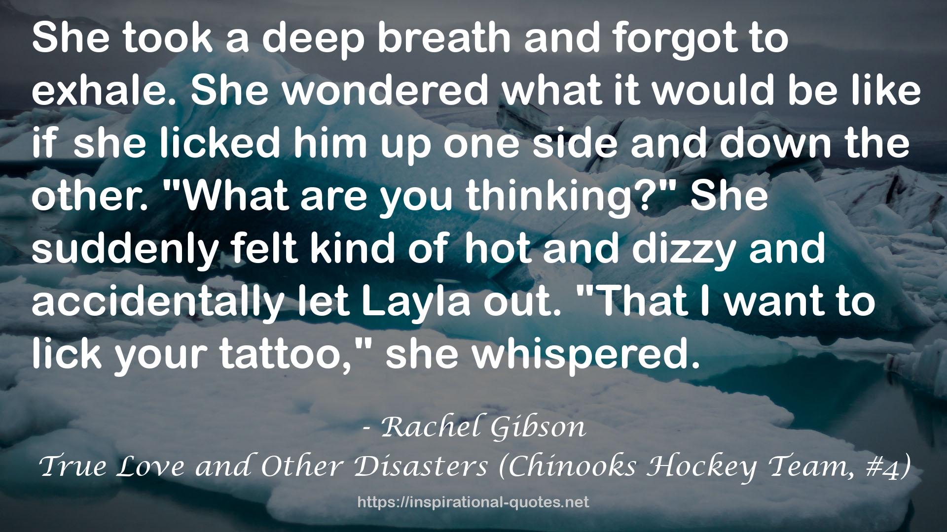 True Love and Other Disasters (Chinooks Hockey Team, #4) QUOTES