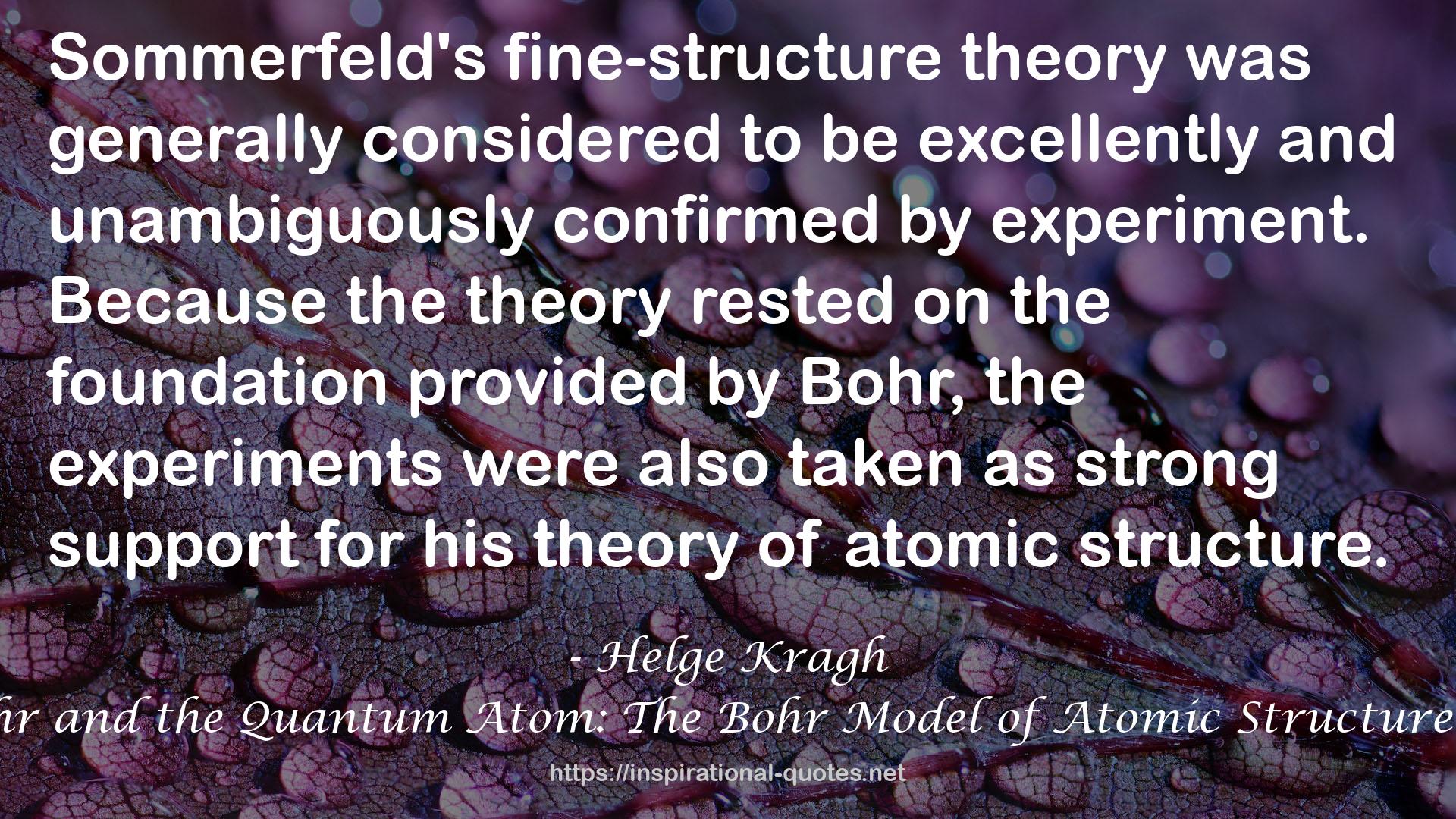 Niels Bohr and the Quantum Atom: The Bohr Model of Atomic Structure 1913-1925 QUOTES