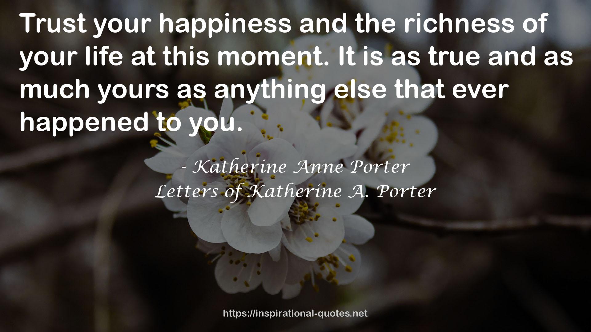 Letters of Katherine A. Porter QUOTES