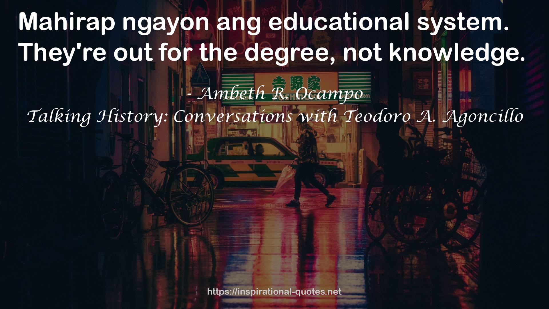 Talking History: Conversations with Teodoro A. Agoncillo QUOTES