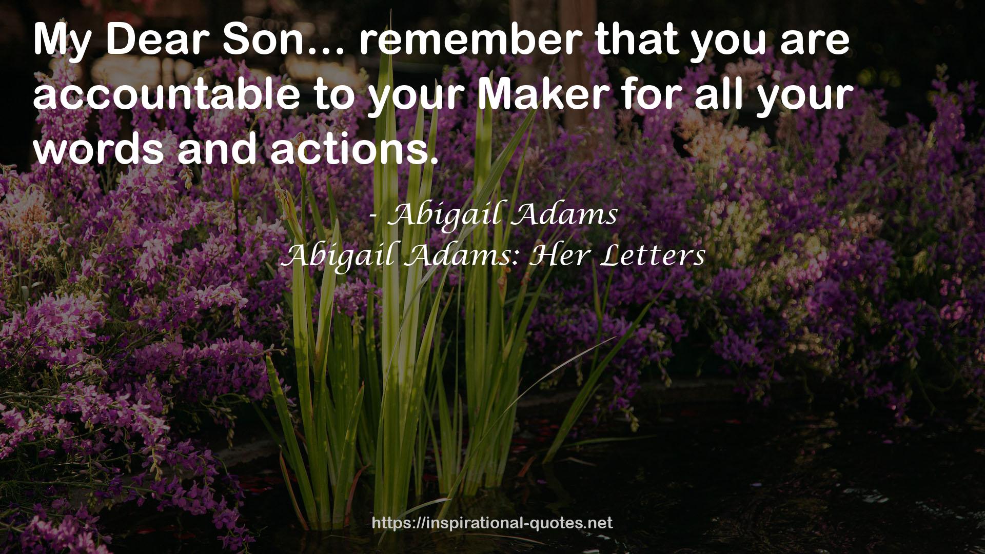 Abigail Adams: Her Letters QUOTES