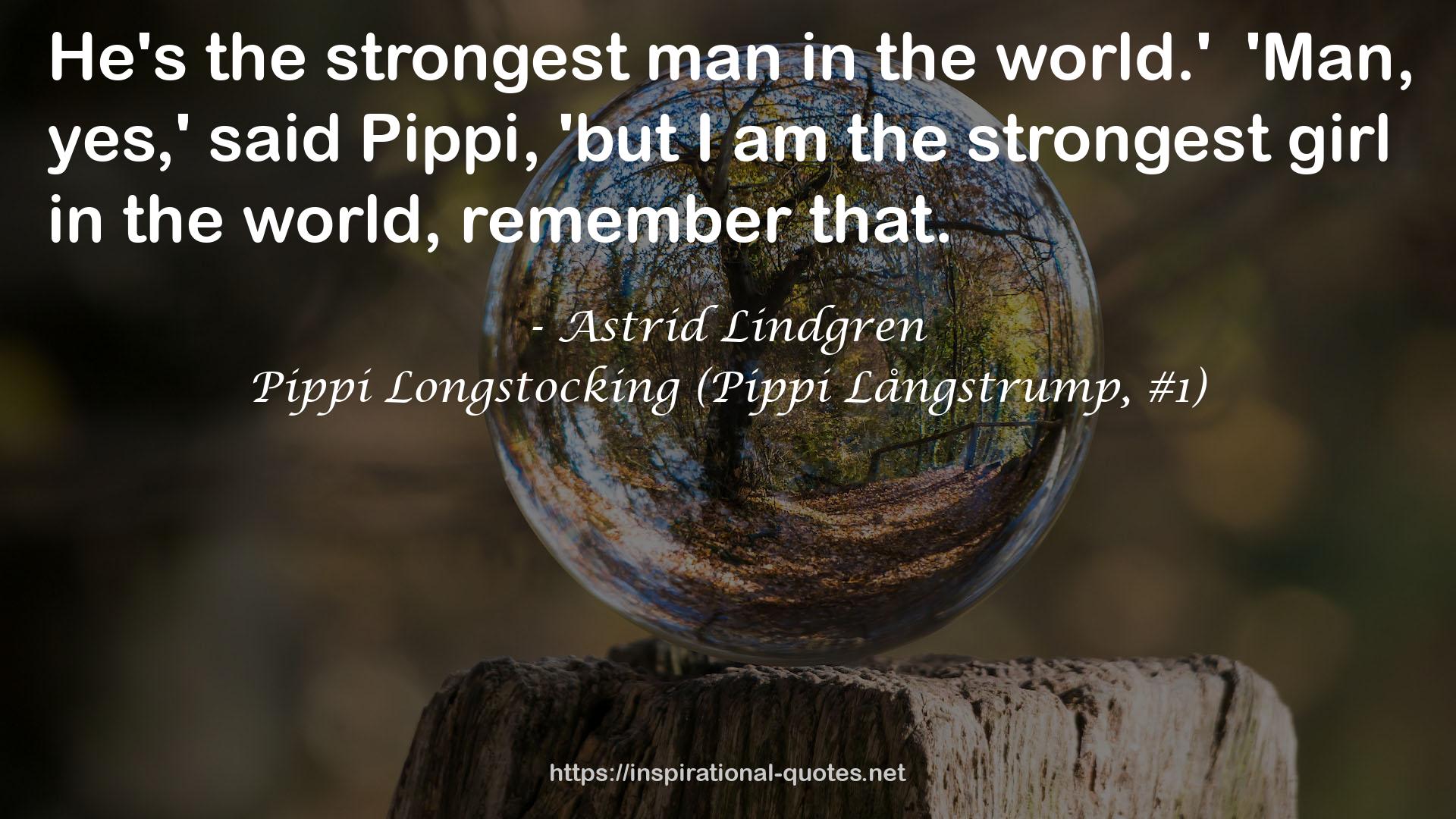 Pippi Longstocking (Pippi Långstrump, #1) QUOTES