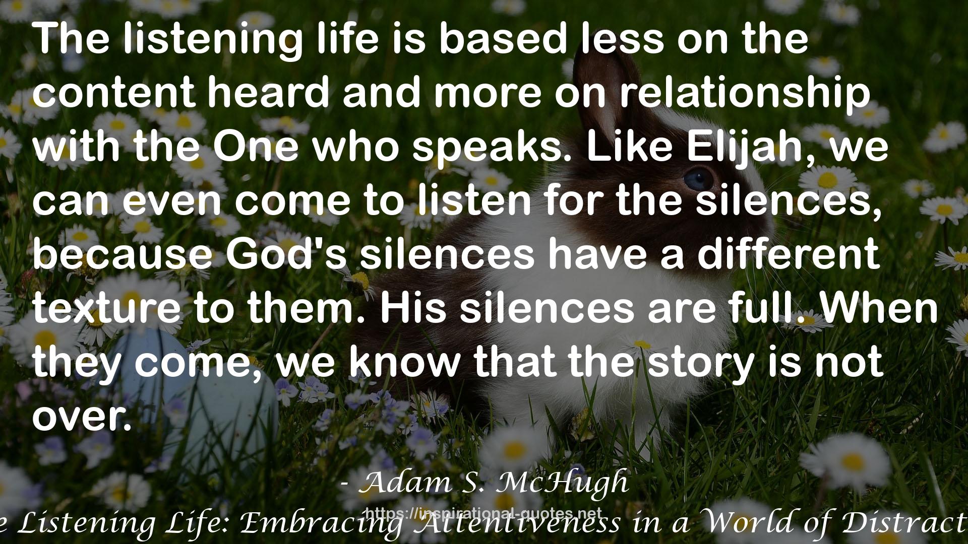 The Listening Life: Embracing Attentiveness in a World of Distraction QUOTES