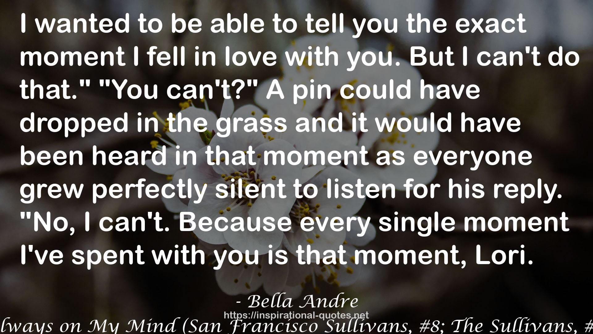 Always on My Mind (San Francisco Sullivans, #8; The Sullivans, #8) QUOTES