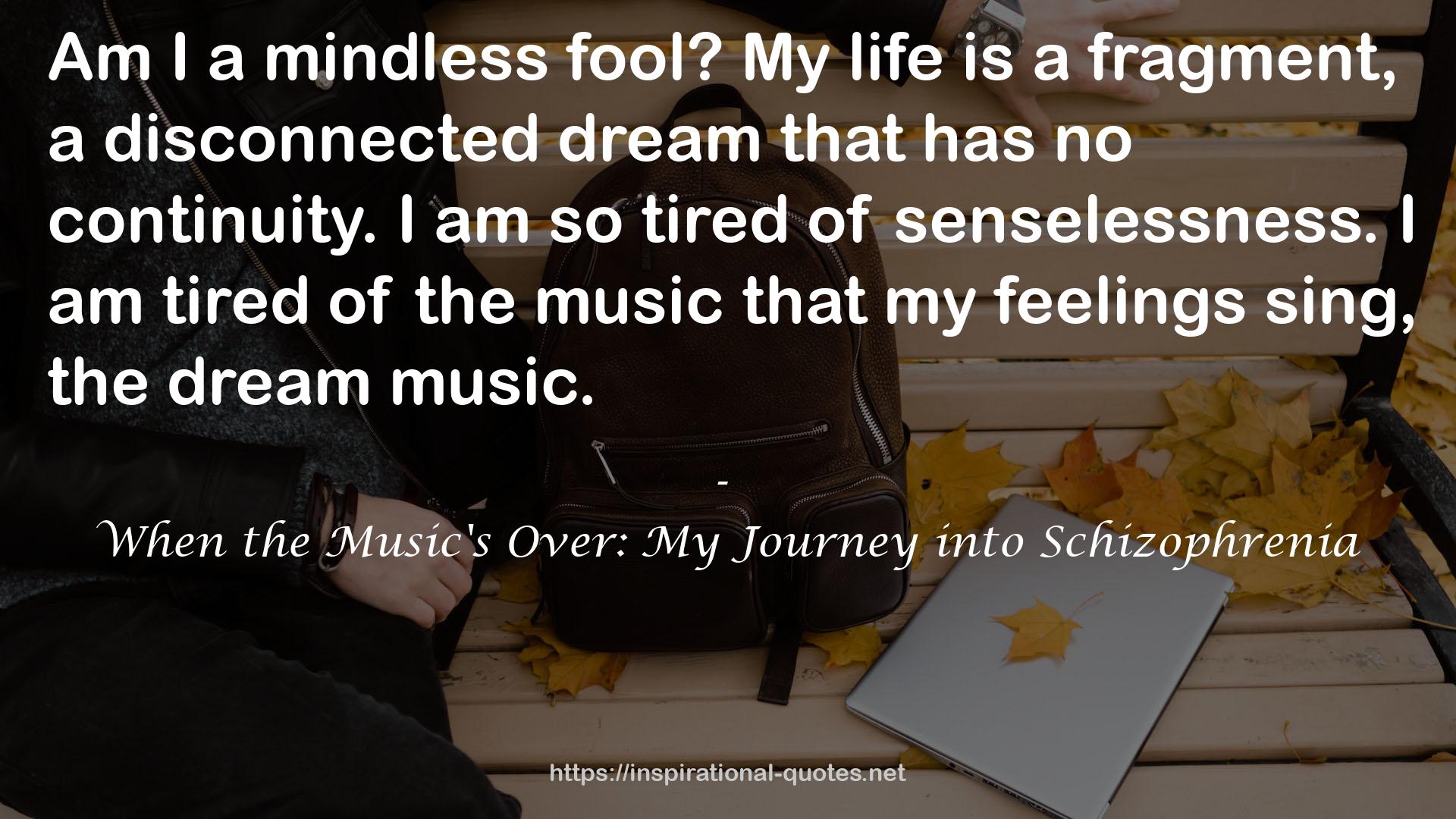 When the Music's Over: My Journey into Schizophrenia QUOTES