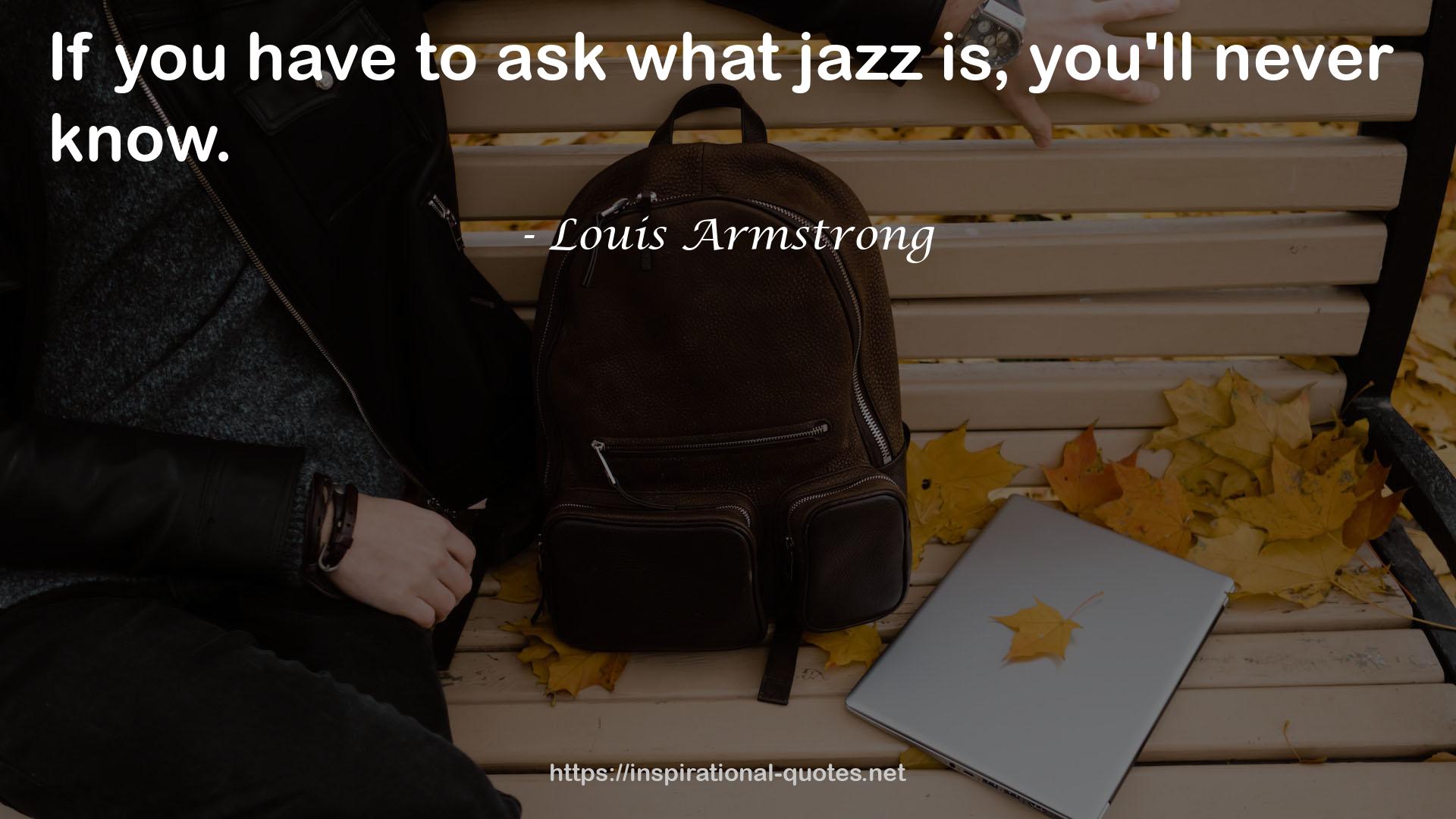 Louis Armstrong QUOTES