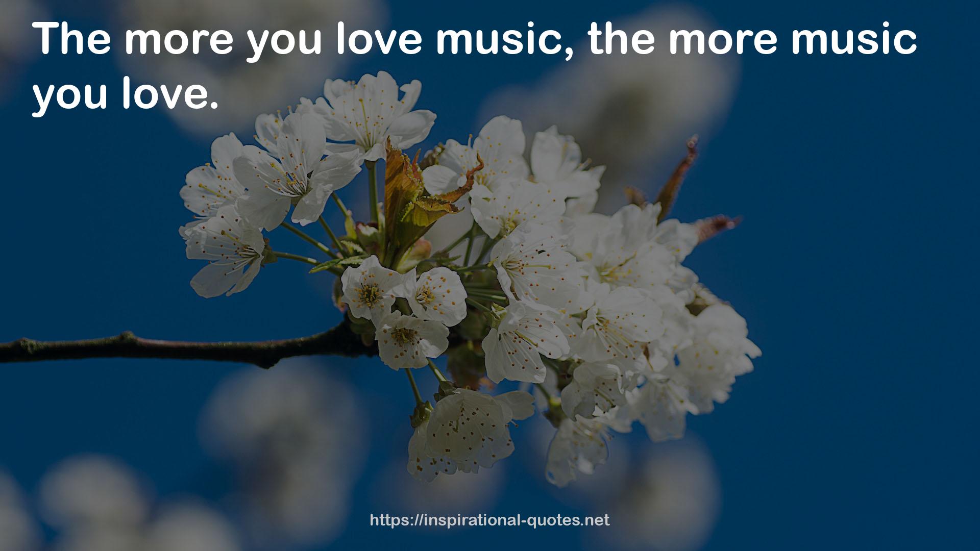 the more music  QUOTES