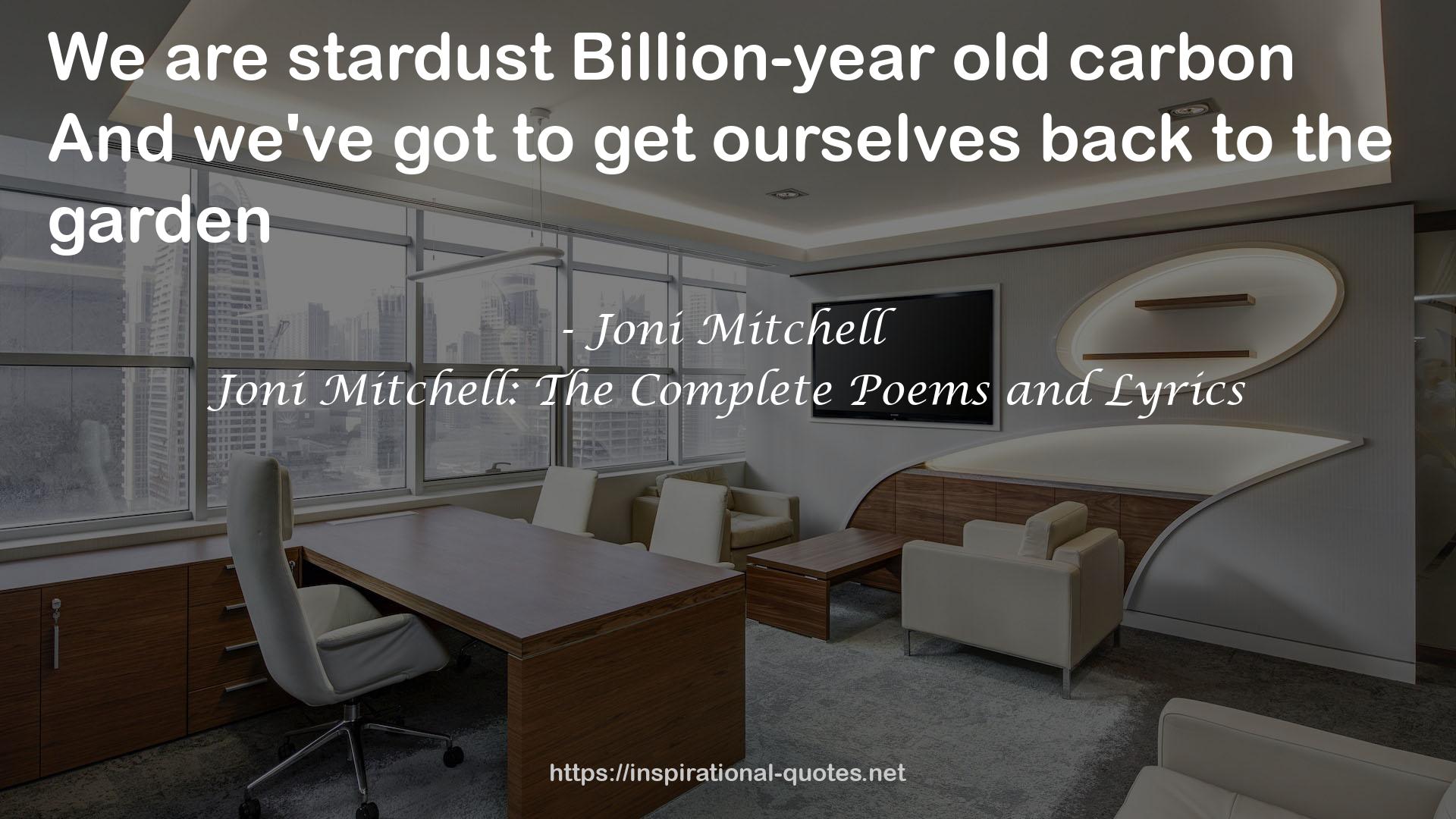 Joni Mitchell: The Complete Poems and Lyrics QUOTES