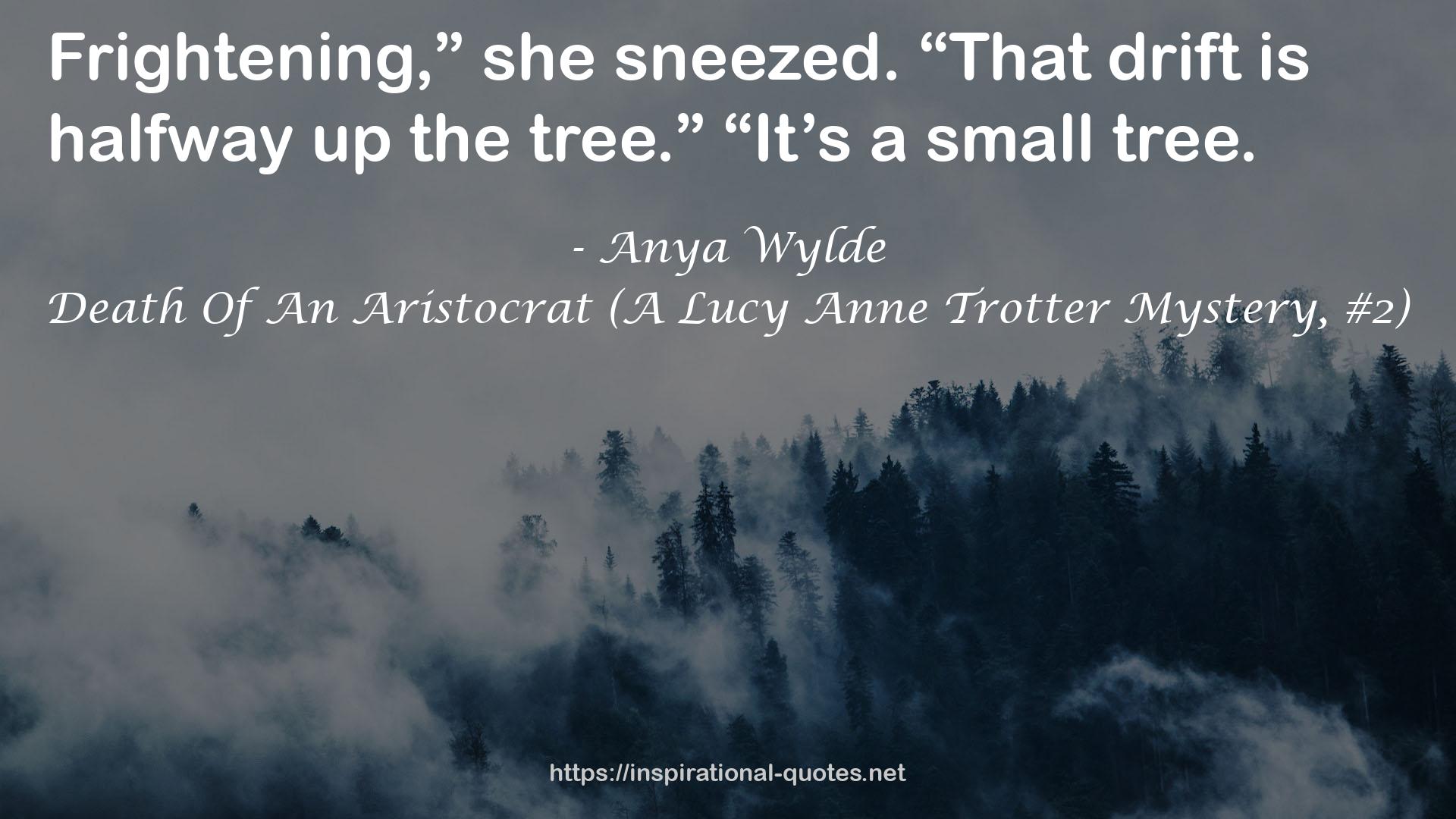 Death Of An Aristocrat (A Lucy Anne Trotter Mystery, #2) QUOTES