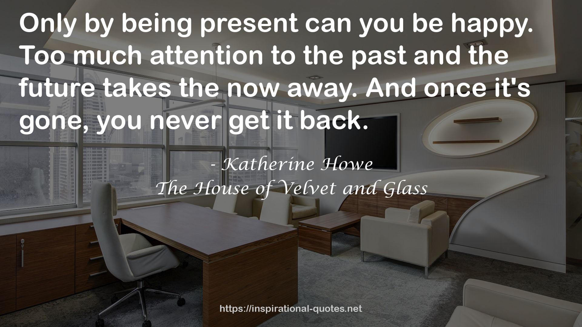 The House of Velvet and Glass QUOTES