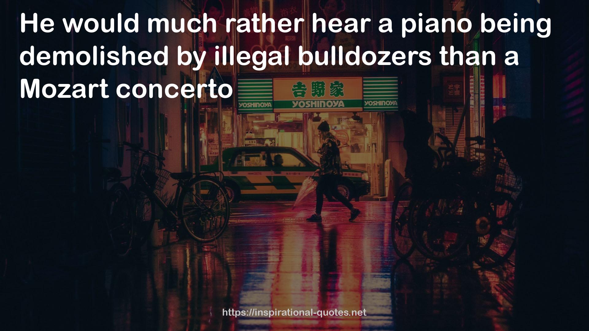 illegal bulldozers  QUOTES